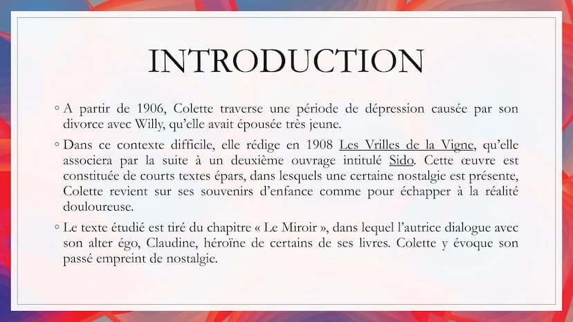 LE MIROIR
Auteur: Colette
Date 1908
Recueil << Sido >> suivi de
<< les Vrilles de la Vigne >>
Parcours La célébration du
monde INTRODUCTION
