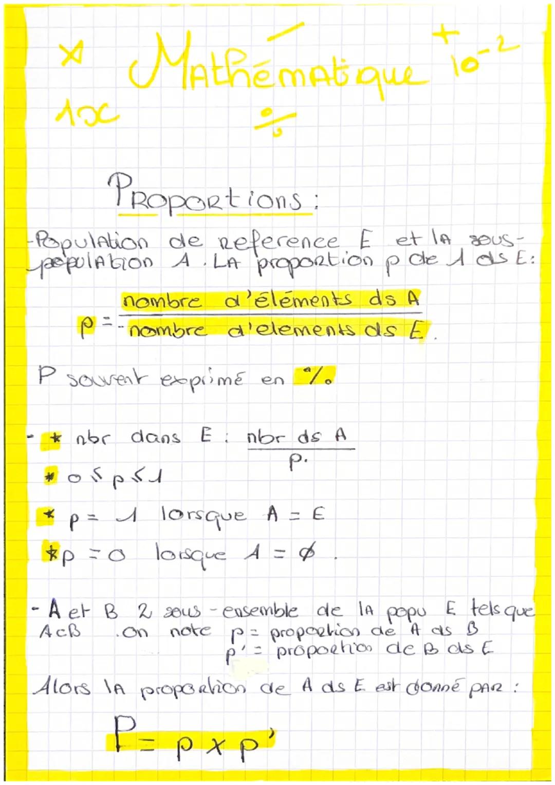 * Mathématique
100
2
PRoportions:
- Population de Reference. E et la sous-
population A. LA proportion p de 1 ds E:
P souvent exprimé
nombre