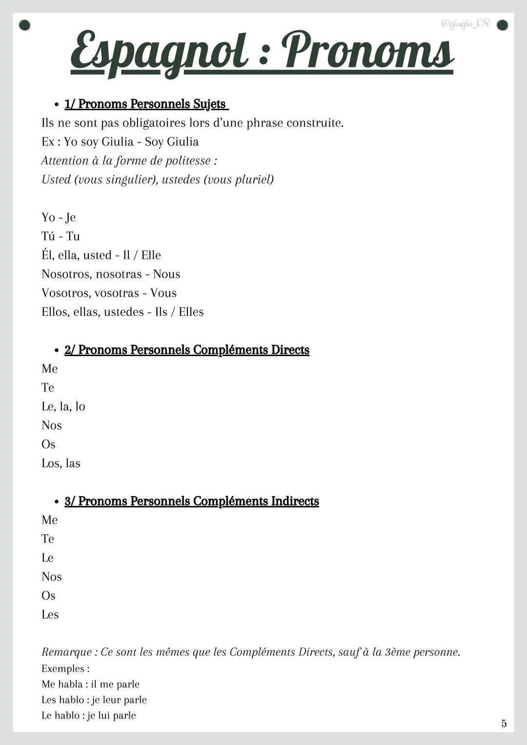 @giugiu_08
Espagnol : Pronoms
•
1/Pronoms Personnels Sujets
Ils ne sont pas obligatoires lors d'une phrase construite.
Ex: Yo soy Giulia - S