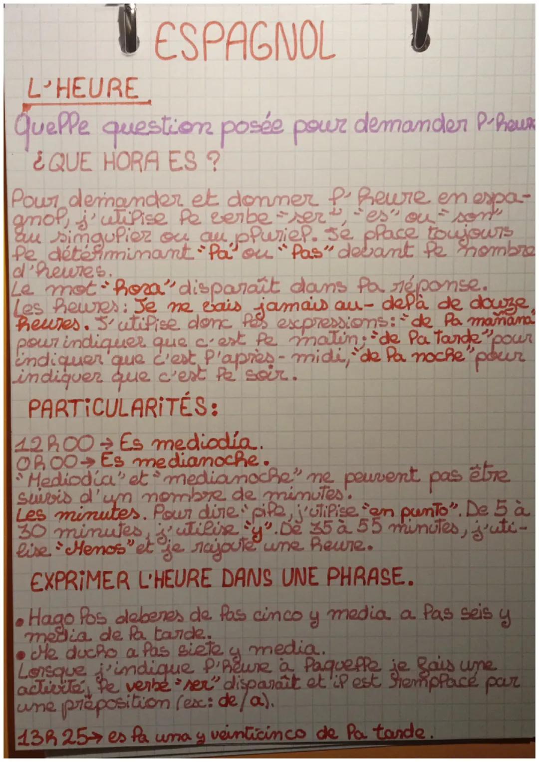 ESPAGNOL
L'HEURE
Quelle question posée pour demander P-hour
¿QUE HORA ES ?
Pour demander et donner l'heure en espa-
gnol, j'utilise Pe verbe