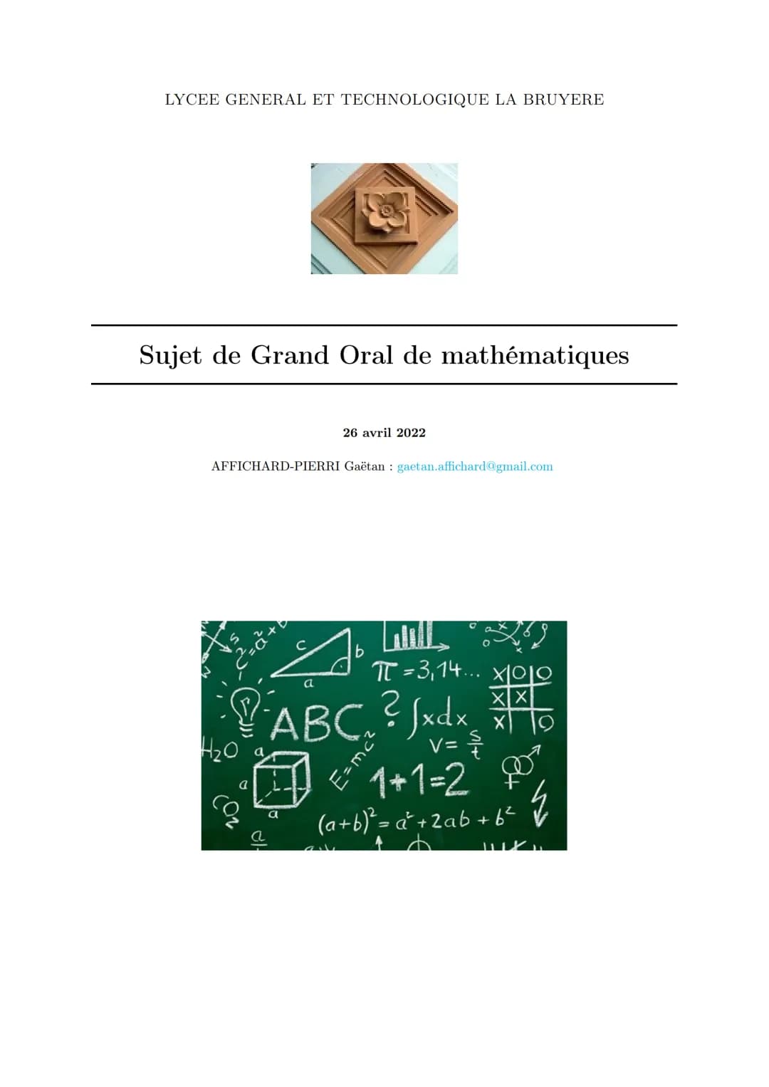 LYCEE GENERAL ET TECHNOLOGIQUE LA BRUYERE
Sujet de Grand Oral de mathématiques
AFFICHARD-PIERRI Gaëtan: gaetan.affichard@gmail.com
H₂O
a
26 