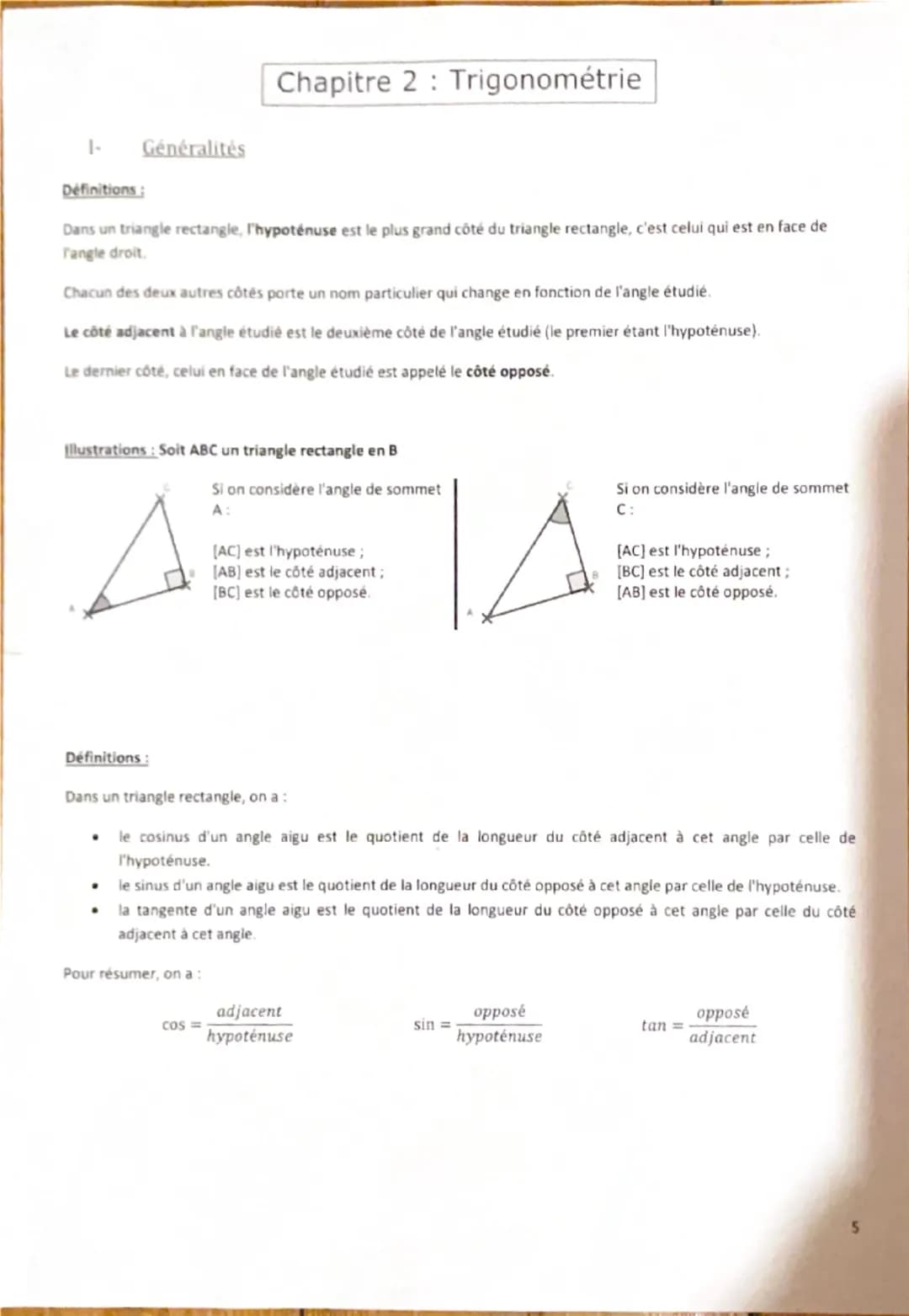 Chapitre 2 Trigonométrie.
|-
Definitions
Généralités
Dans un triangle rectangle, l'hypotenuse est le plus grand côté du triangle rectangle, 