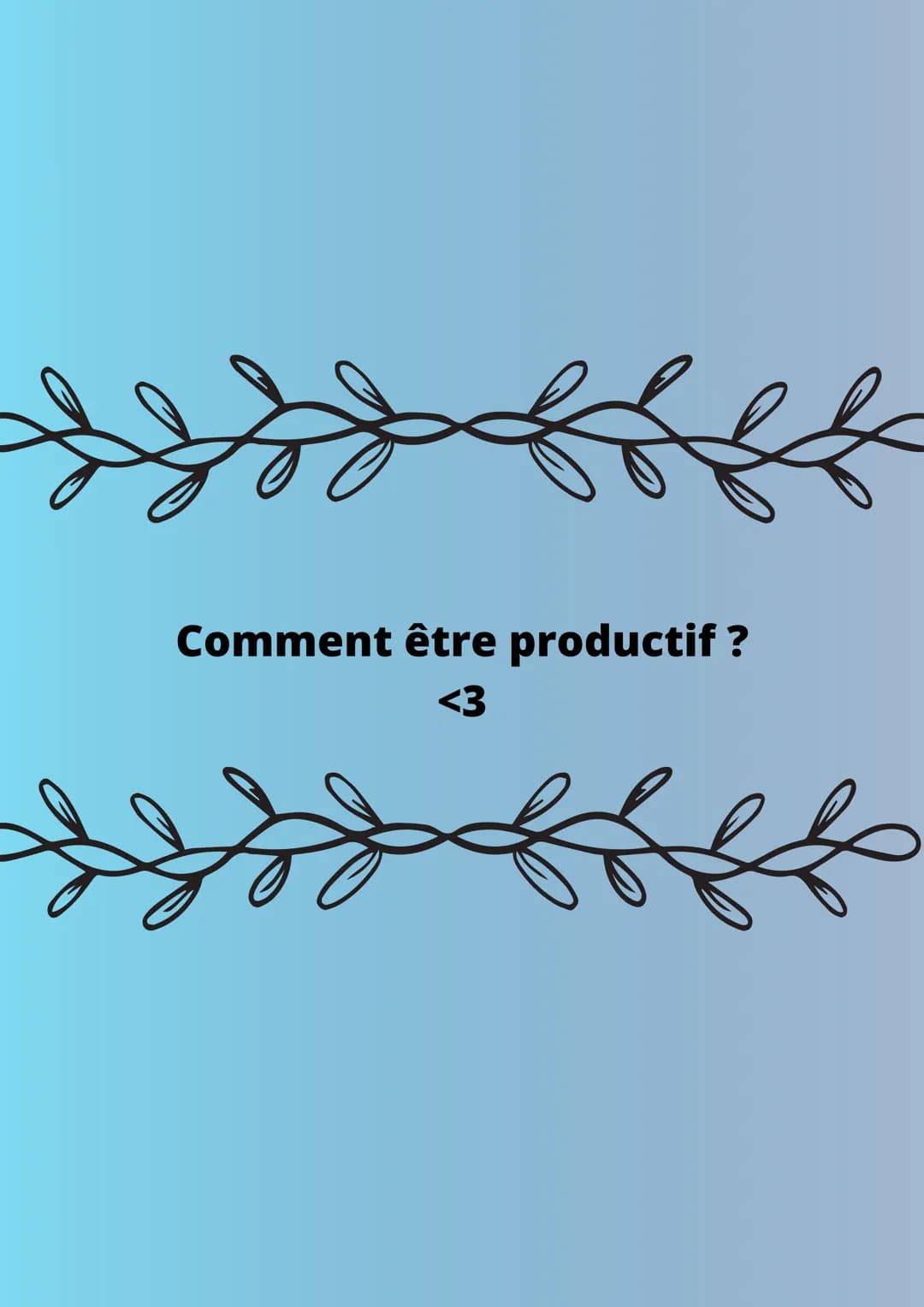 Comment être productif ?
<3 1. Faire un
planning
Le planning c'est le
B.A BA de
l'organisation,moi
personnellement
j'utilise un
planning
sem
