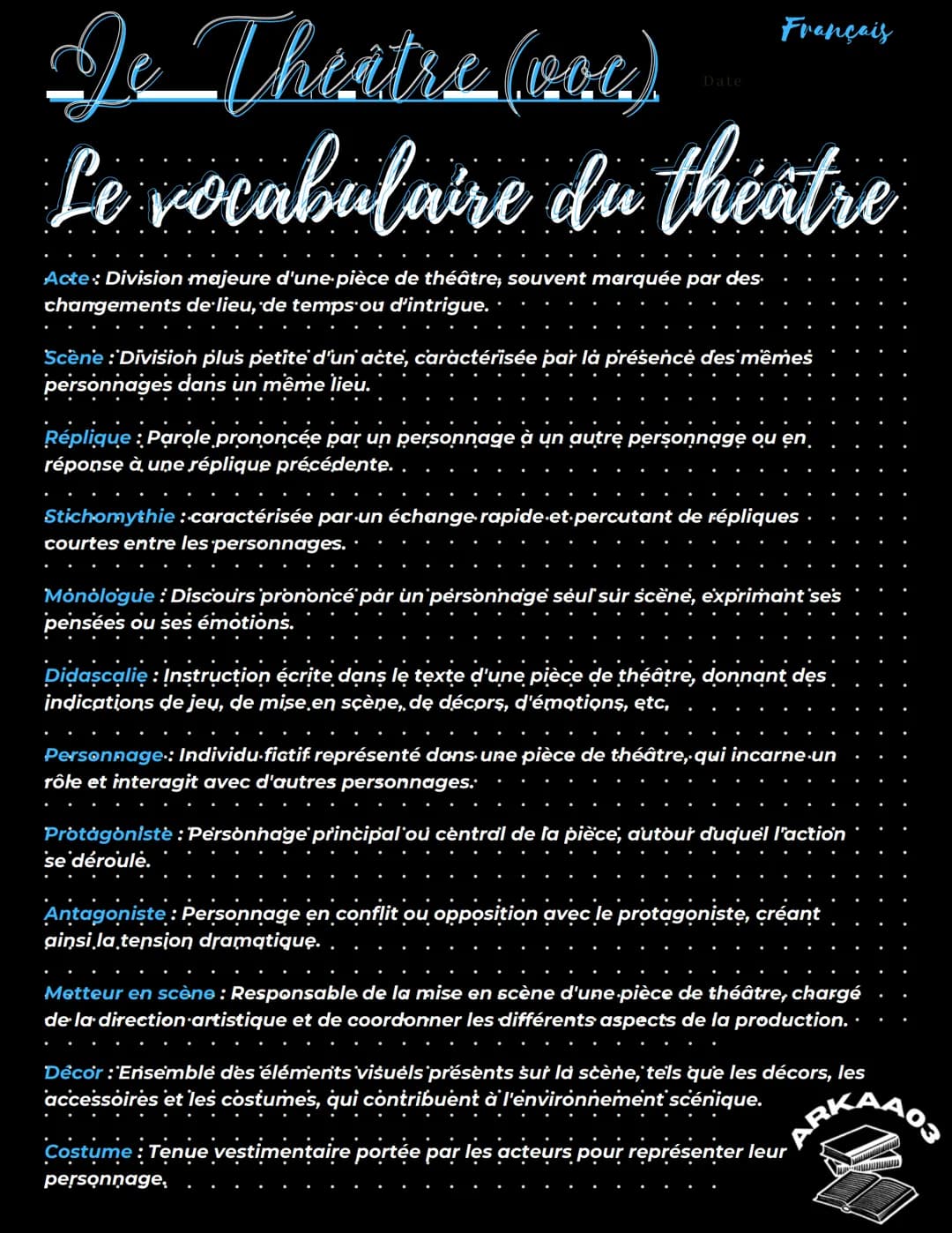 De Theatre (coc)
Le vocabulaire du théatre
Date
Acte: Division majeure d'une pièce de théâtre, souvent marquée par des.
changements de lieu,