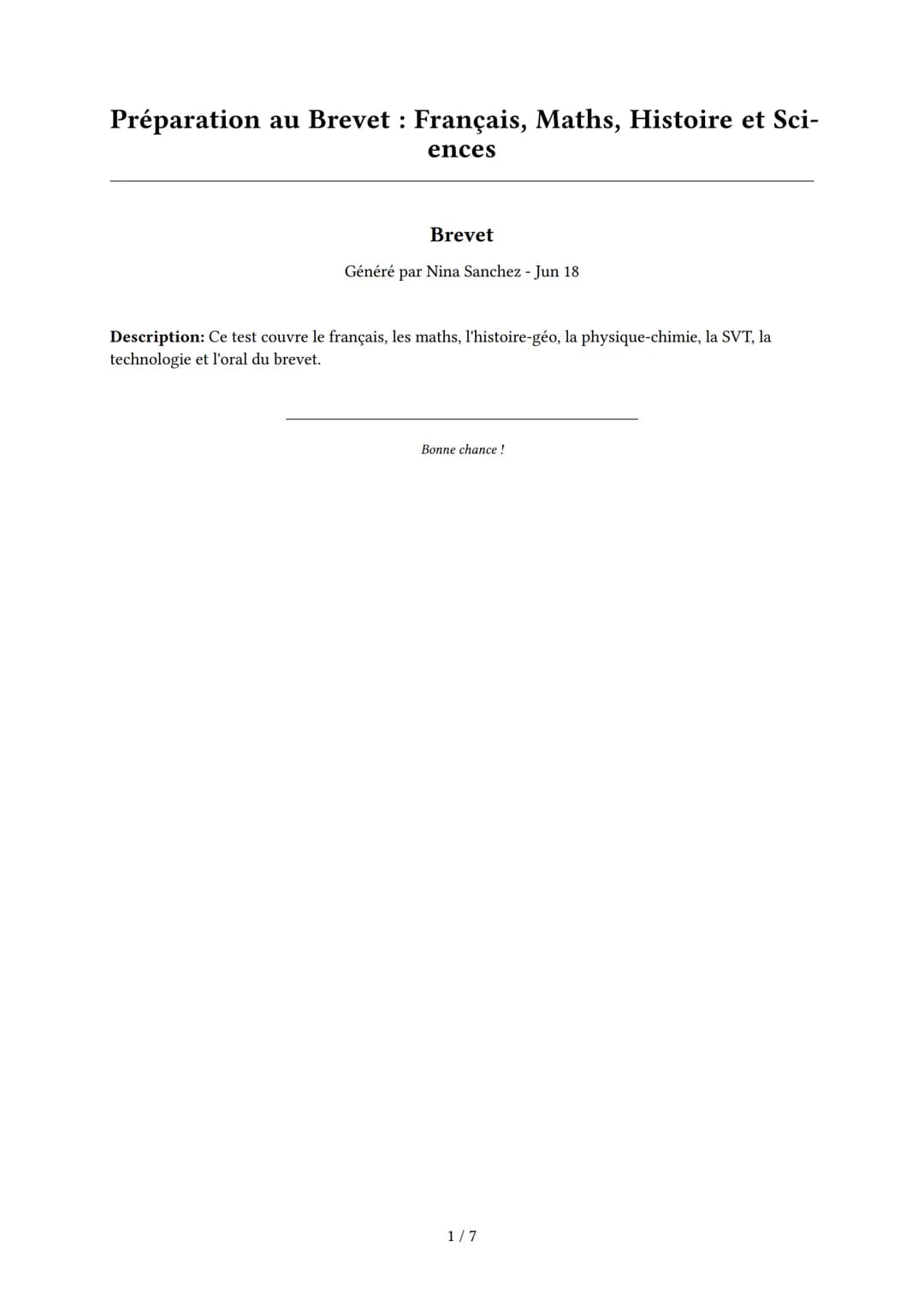 Préparation au Brevet: Français, Maths, Histoire et Sci-
ences
Brevet
Généré par Nina Sanchez - Jun 18
Description: Ce test couvre le frança