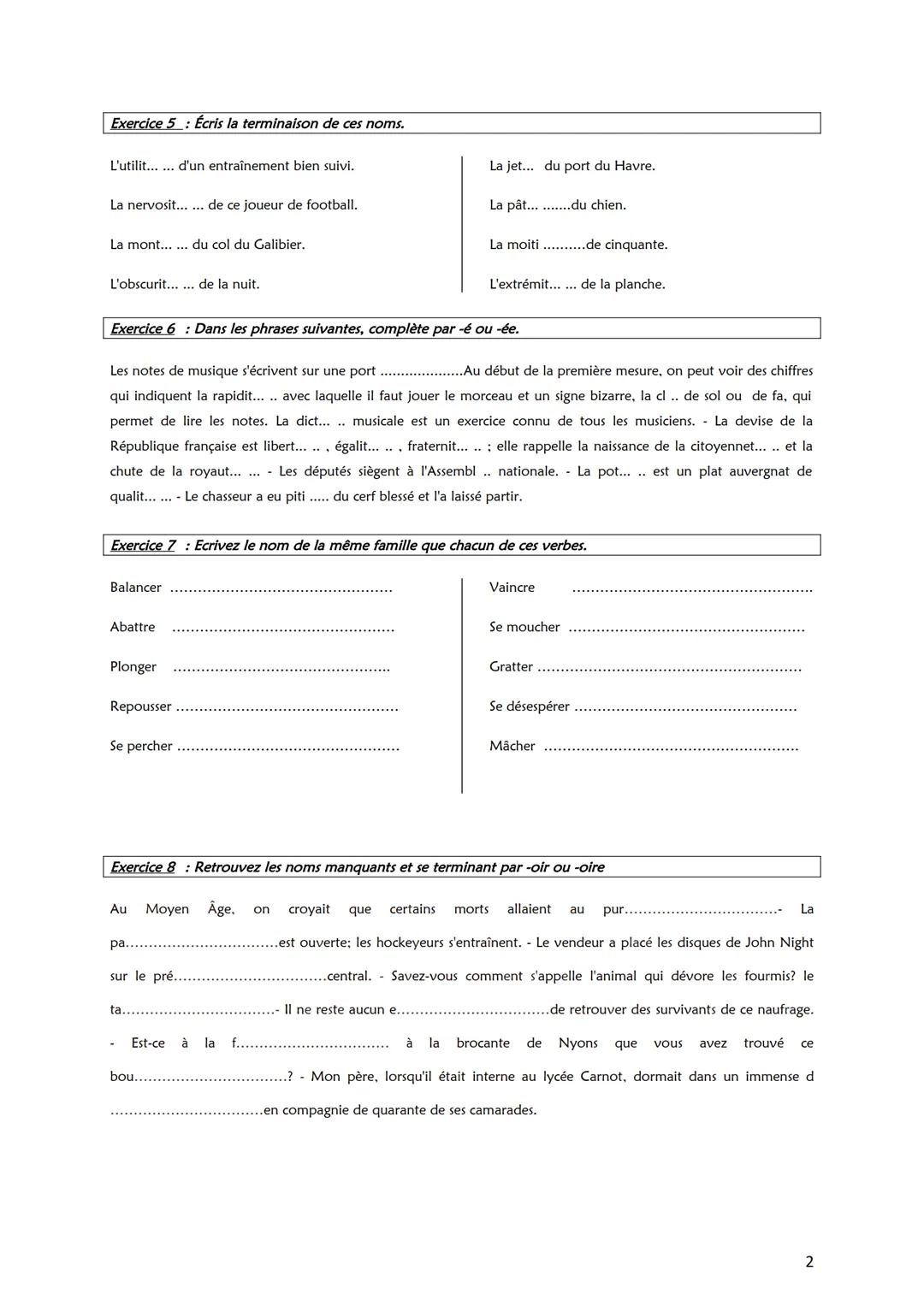 Français niveau 4ème
Exercice 1 : Trouve le nom féminin qui correspond à chaque nom donné.
Le jour
Un poing
Un rang
Le gel
Exercice 2: Compl