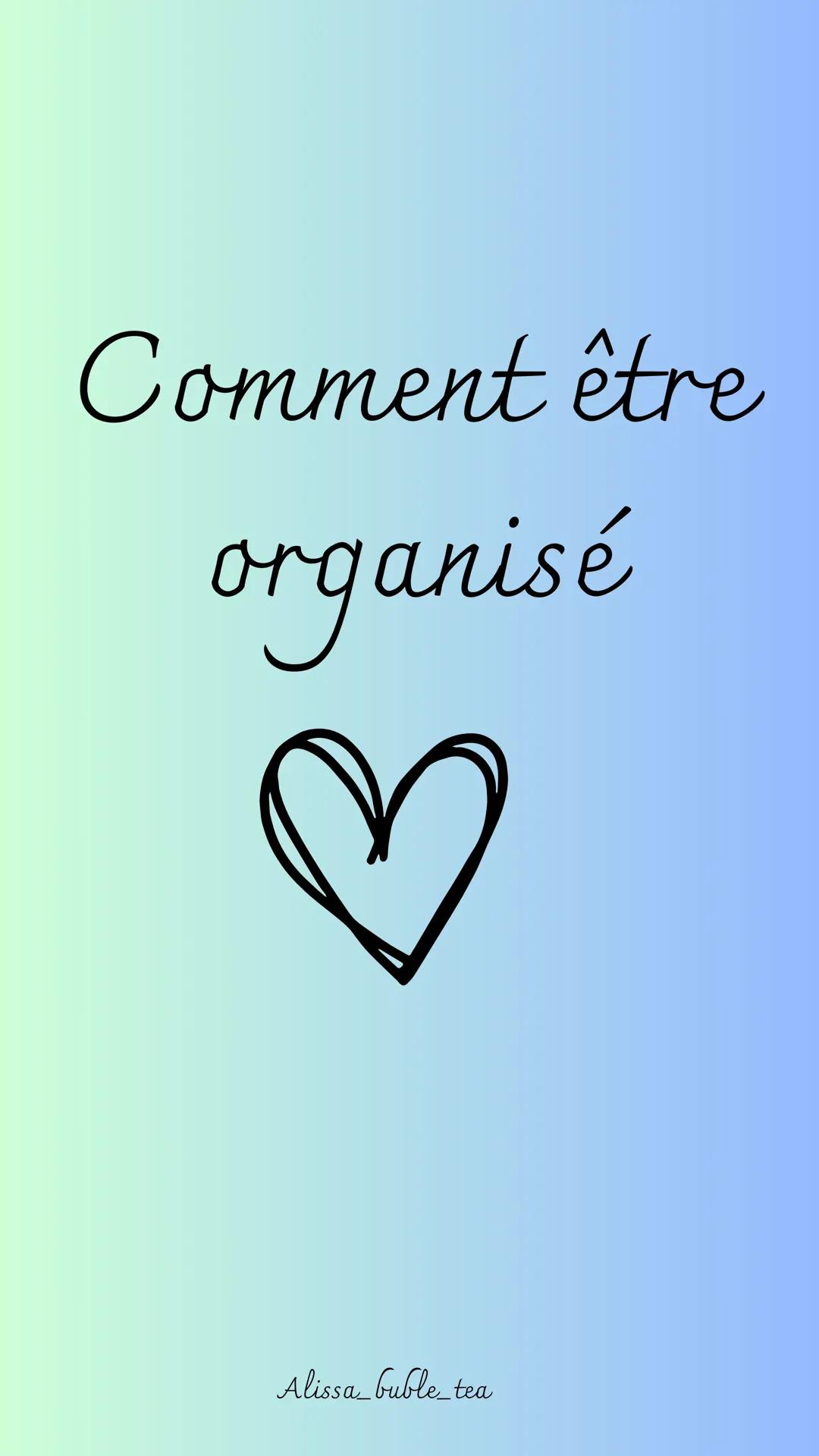 Comment être organisé !