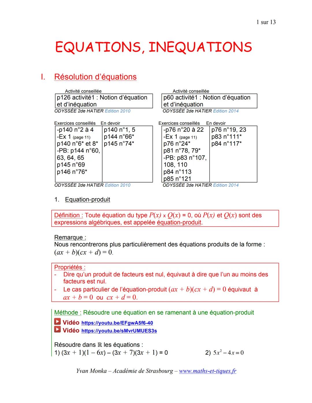 I.
EQUATIONS, INEQUATIONS
Résolution d'équations
Activité conseillée
p126 activité 1 : Notion d'équation
et d'inéquation
ODYSSÉE 2de HATIER
