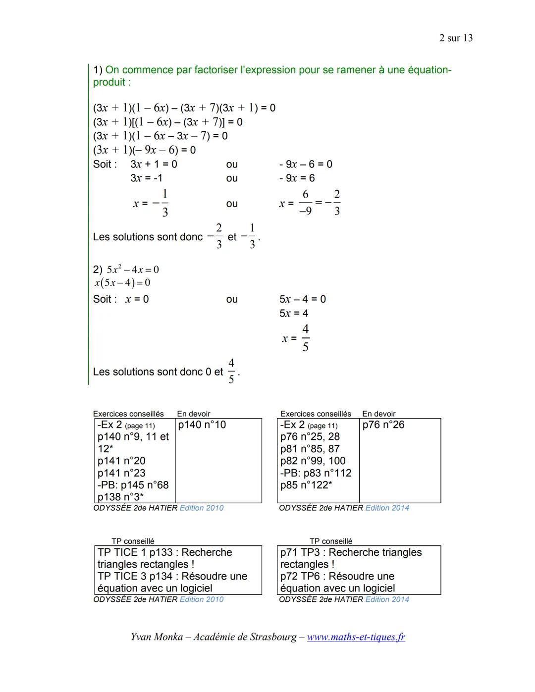 I.
EQUATIONS, INEQUATIONS
Résolution d'équations
Activité conseillée
p126 activité 1 : Notion d'équation
et d'inéquation
ODYSSÉE 2de HATIER