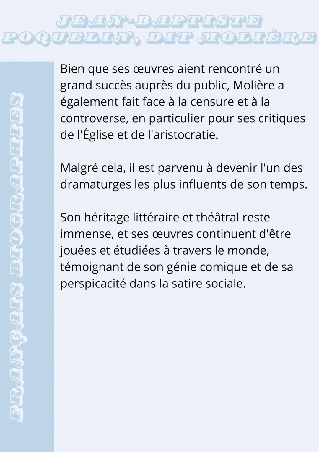 # JEAN-BAPTISTE
# POQUELIN, DIT MOLIÈRE
FRANÇAIS BIOGRAPHIES
* Le 15 janvier 1622, il naît à Paris.
Il est issu d'une famille de mar