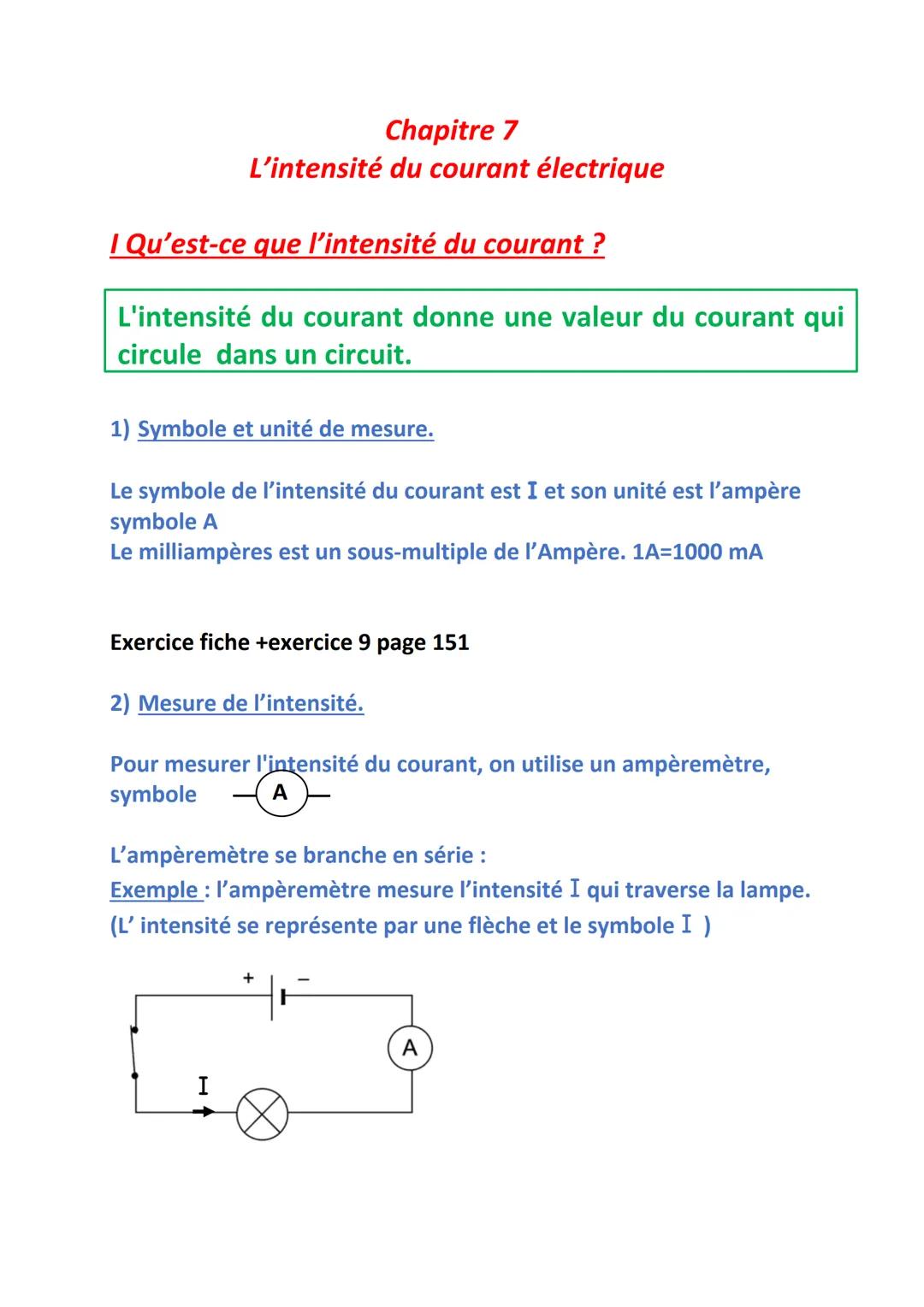 Chapitre 7
L'intensité du courant électrique
I Qu'est-ce que l'intensité du courant ?
L'intensité du courant donne une valeur du courant qui