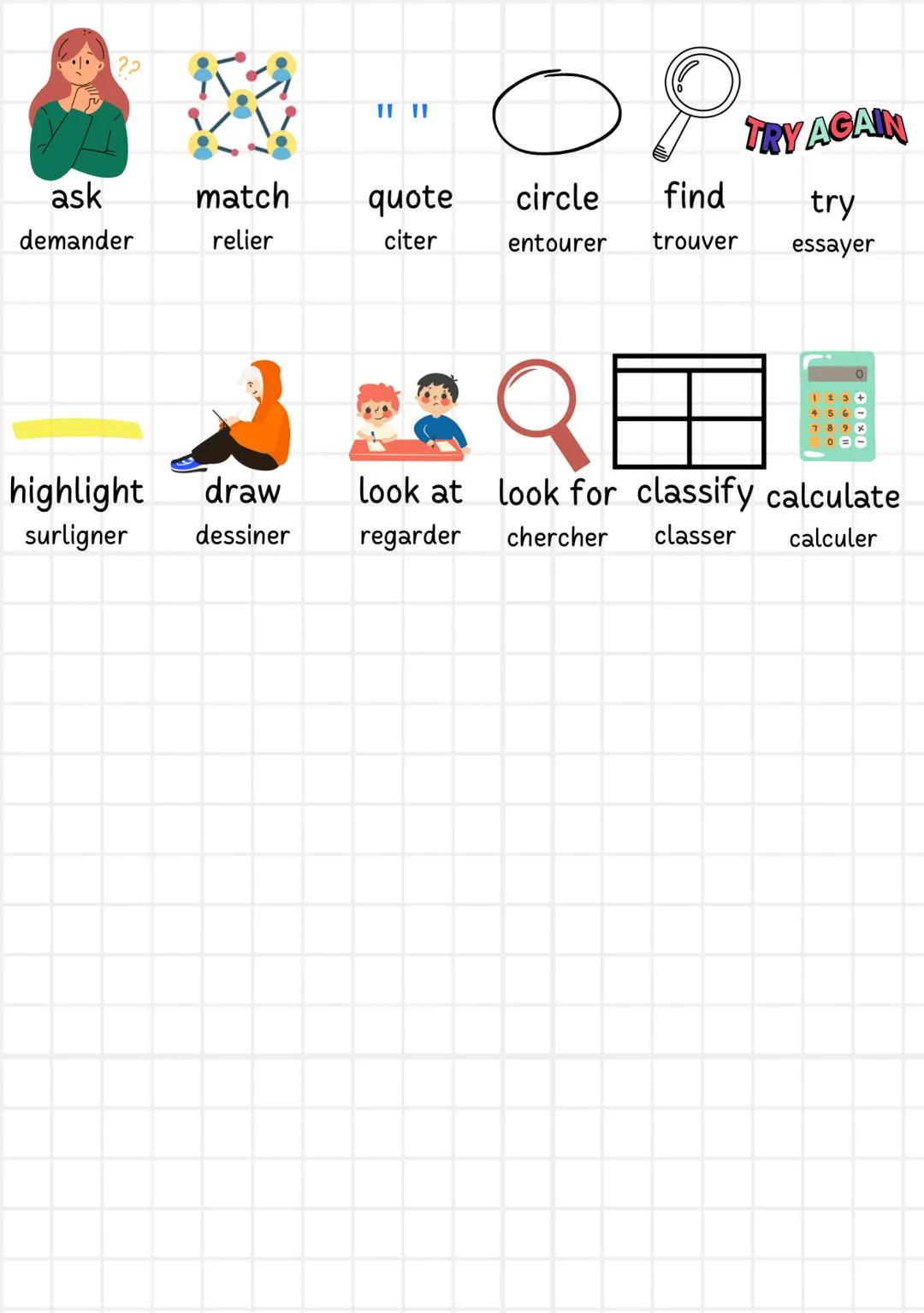 write
écrire
Q
repeat
répéter
Anglais
verbes de consignes
listen
écouter
389
learn
answer read
répondre
lire
describe tick talk about
décrir