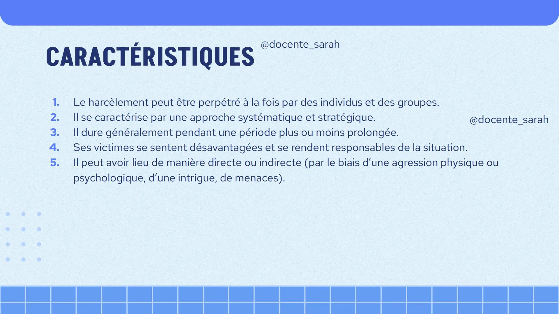 ARRÊTEZ LE
HARCÈLEMENT!
@docente_sarah CARACTÉRISTIQUES
@docente_sarah
Le harcèlement peut être perpétré à la fois par des individus et des