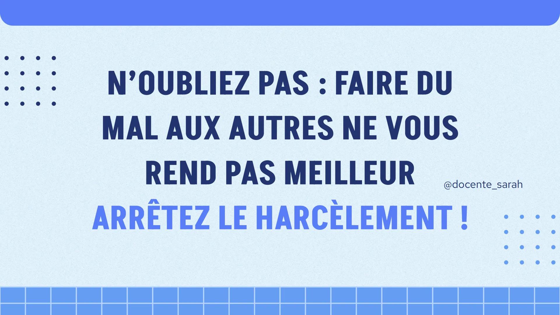 ARRÊTEZ LE
HARCÈLEMENT!
@docente_sarah CARACTÉRISTIQUES
@docente_sarah
Le harcèlement peut être perpétré à la fois par des individus et des