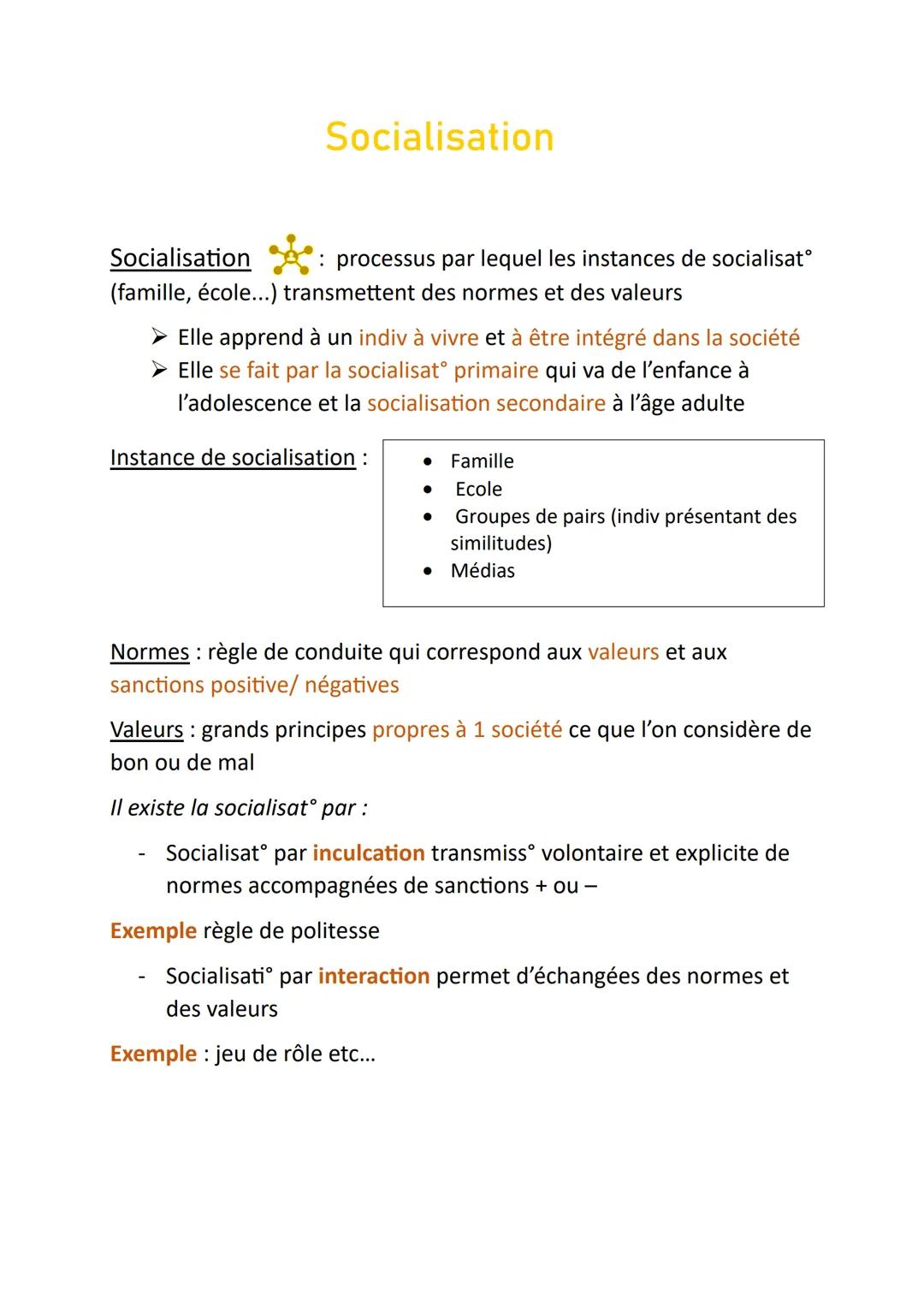 Socialisation
Socialisation
processus par lequel les instances de socialisat
(famille, école...) transmettent des normes et des valeurs
Elle