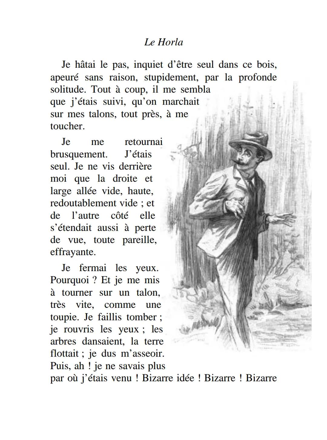 LE
HORLA
8 mai. Quelle
journée admirable !
J'ai passé toute la
matinée étendu sur
l'herbe, devant ma maison,
sous l'énorme platane qui
la