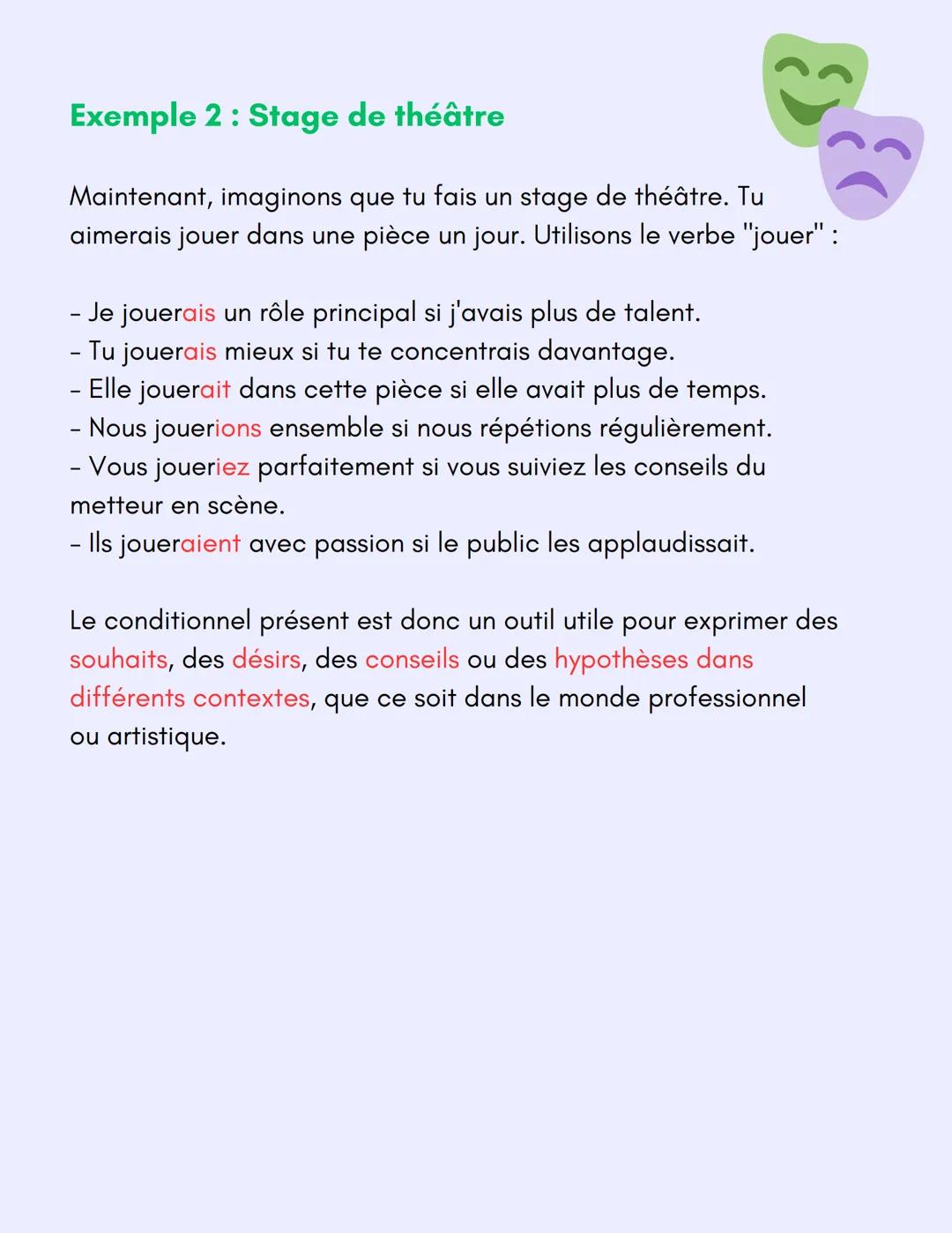 Le conditionnel
présent Le conditionnel présent est un temps verbal utilisé pour exprimer une
action qui pourrait se produire dans le futur,