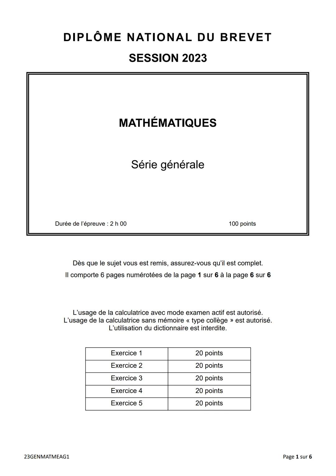 DIPLÔME NATIONAL DU BREVET
SESSION 2023
MATHÉMATIQUES
Durée de l'épreuve : 2 h 00
Série générale
100 points
Dès que le sujet vous est remis,