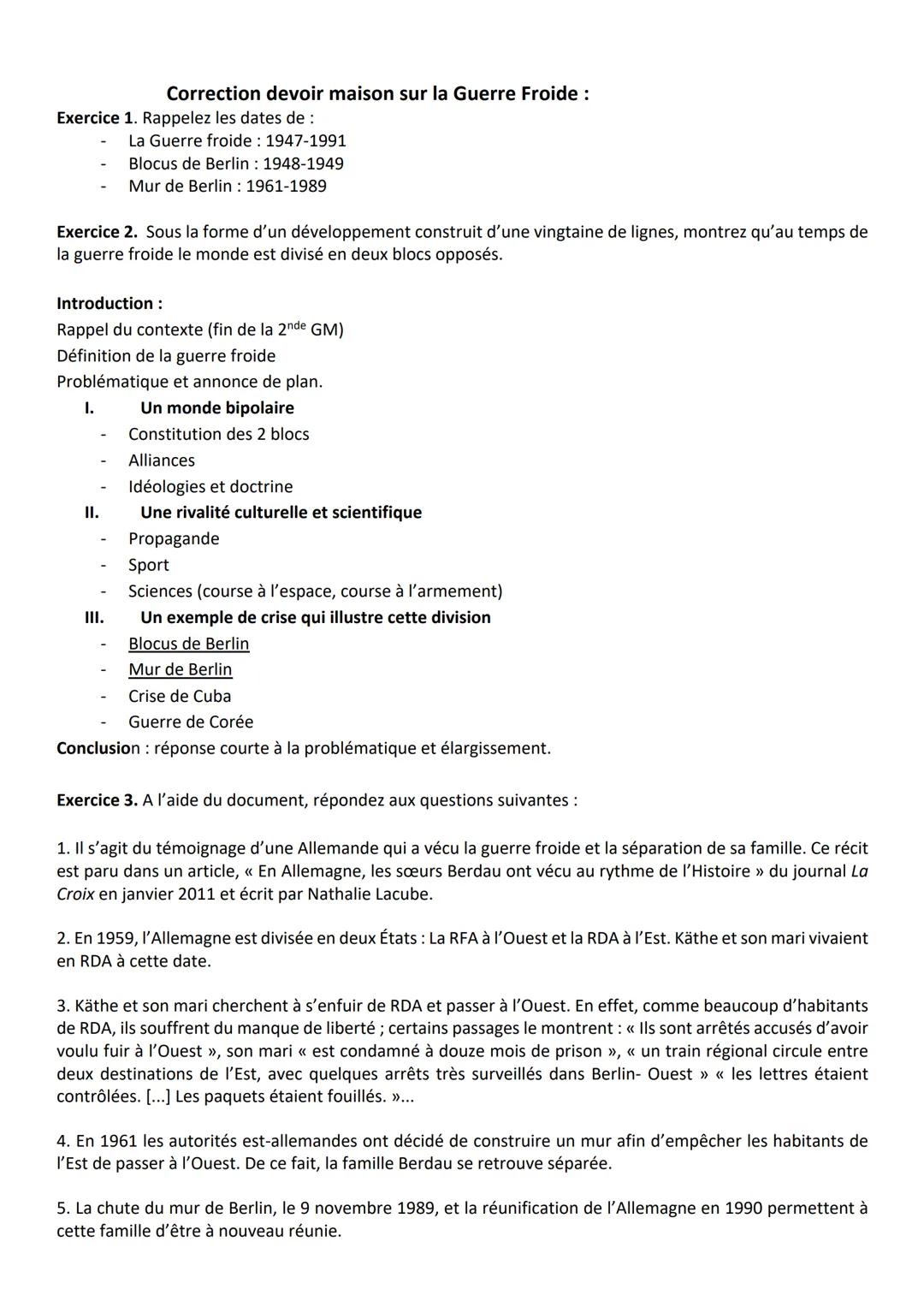 Correction devoir maison sur la Guerre Froide:
Exercice 1. Rappelez les dates de :
La Guerre froide
1947-1991
Blocus de Berlin
1948-1949
Mur