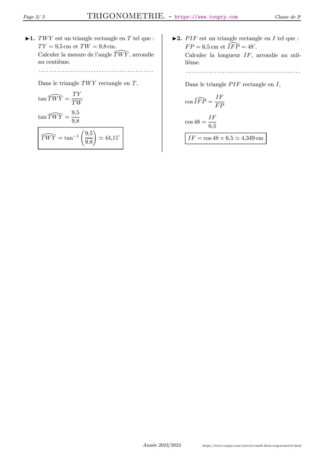 Page 1/3
TRIGONOMETRIE. - https://www.toupty.com
Classe de 3º
Corrigé de l'exercice 1
1. PDJ est un triangle rectangle en J tel que :
PD 1,9