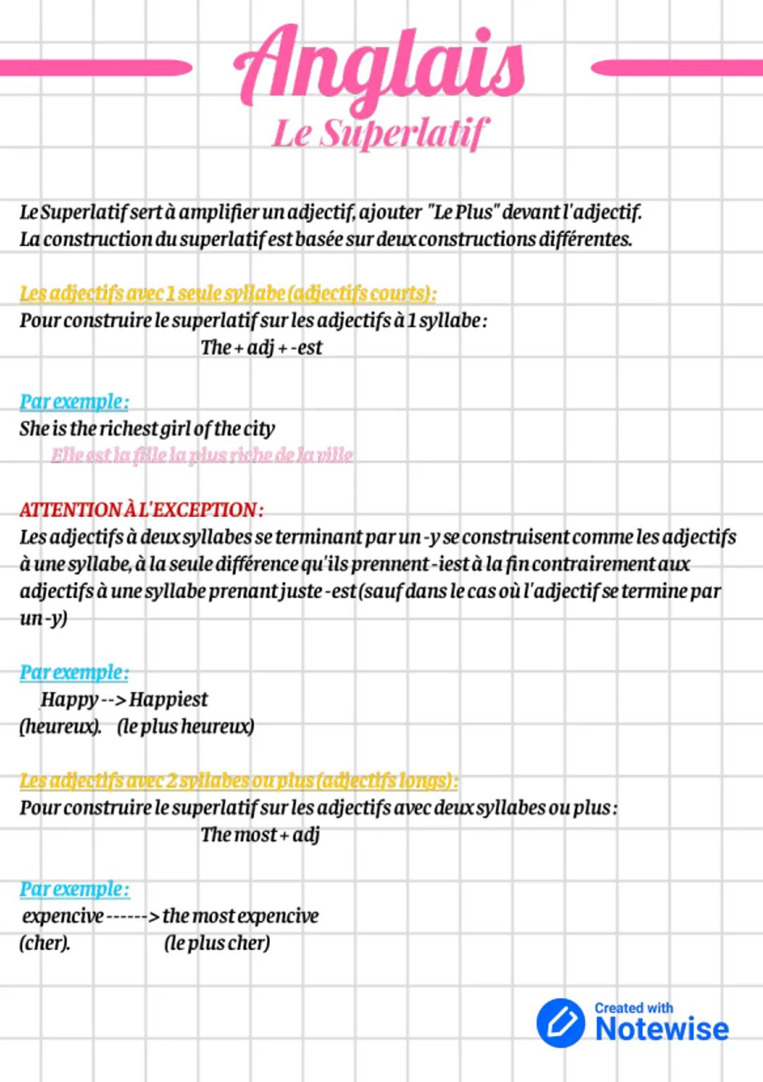 Anglais
Le Superlatif
Le Superlatif sert à amplifier un adjectif, ajouter "Le Plus" devant l'adjectif.
La construction du superlatif est bas