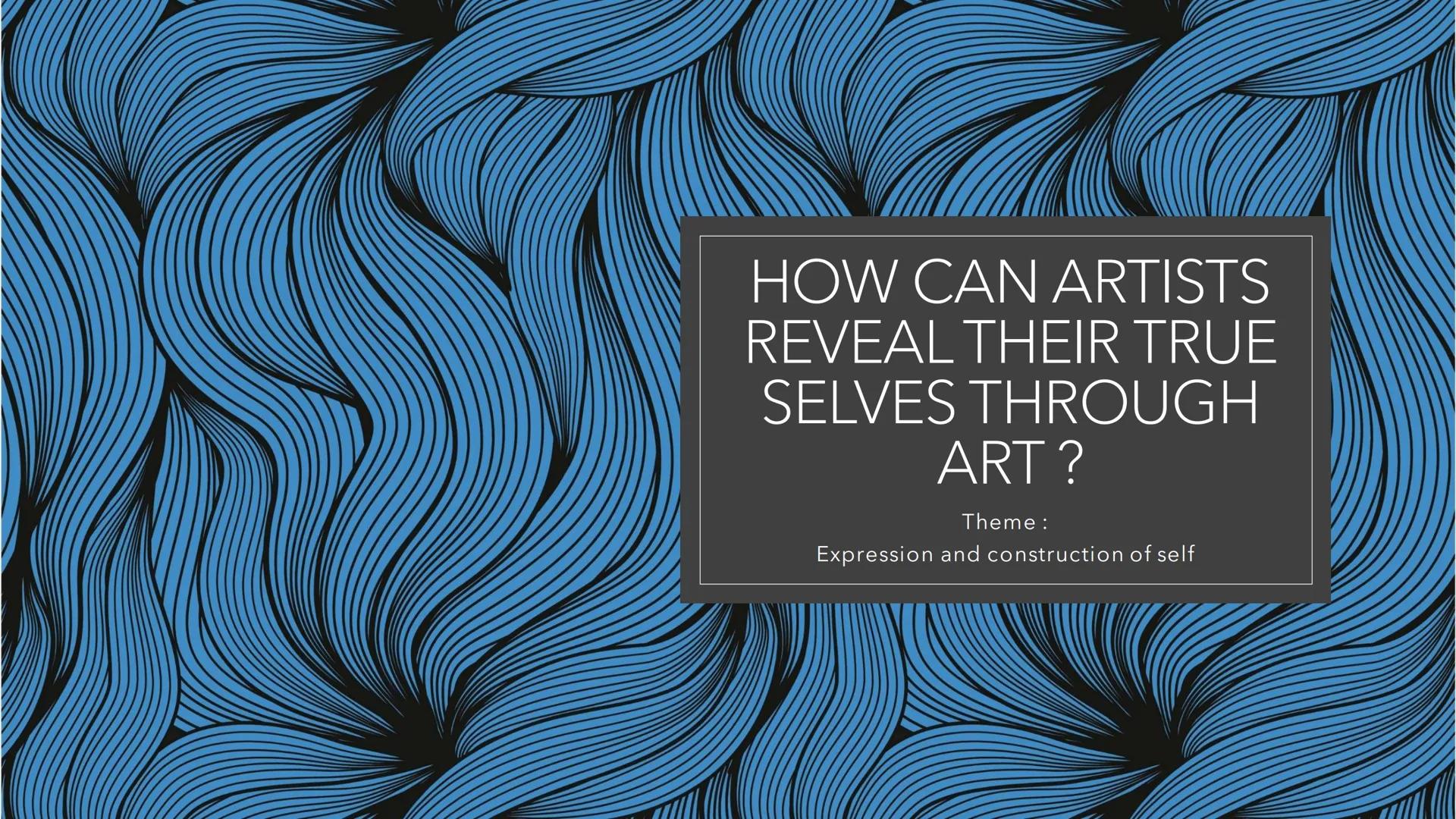 HOW CAN ARTISTS
REVEAL THEIR TRUE
SELVES THROUGH
ART?
Theme:
Expression and construction of self Table of contents
• Charlotte Brontë, Jane