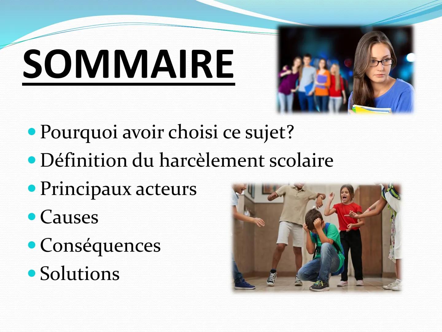 D
LE HARCÈLMENT SCOLAIRE
Par Aly Abdallah, classe de 3ème A. SOMMAIRE
Pourquoi avoir choisi ce sujet?
⚫ Définition du harcèlement scolaire
•