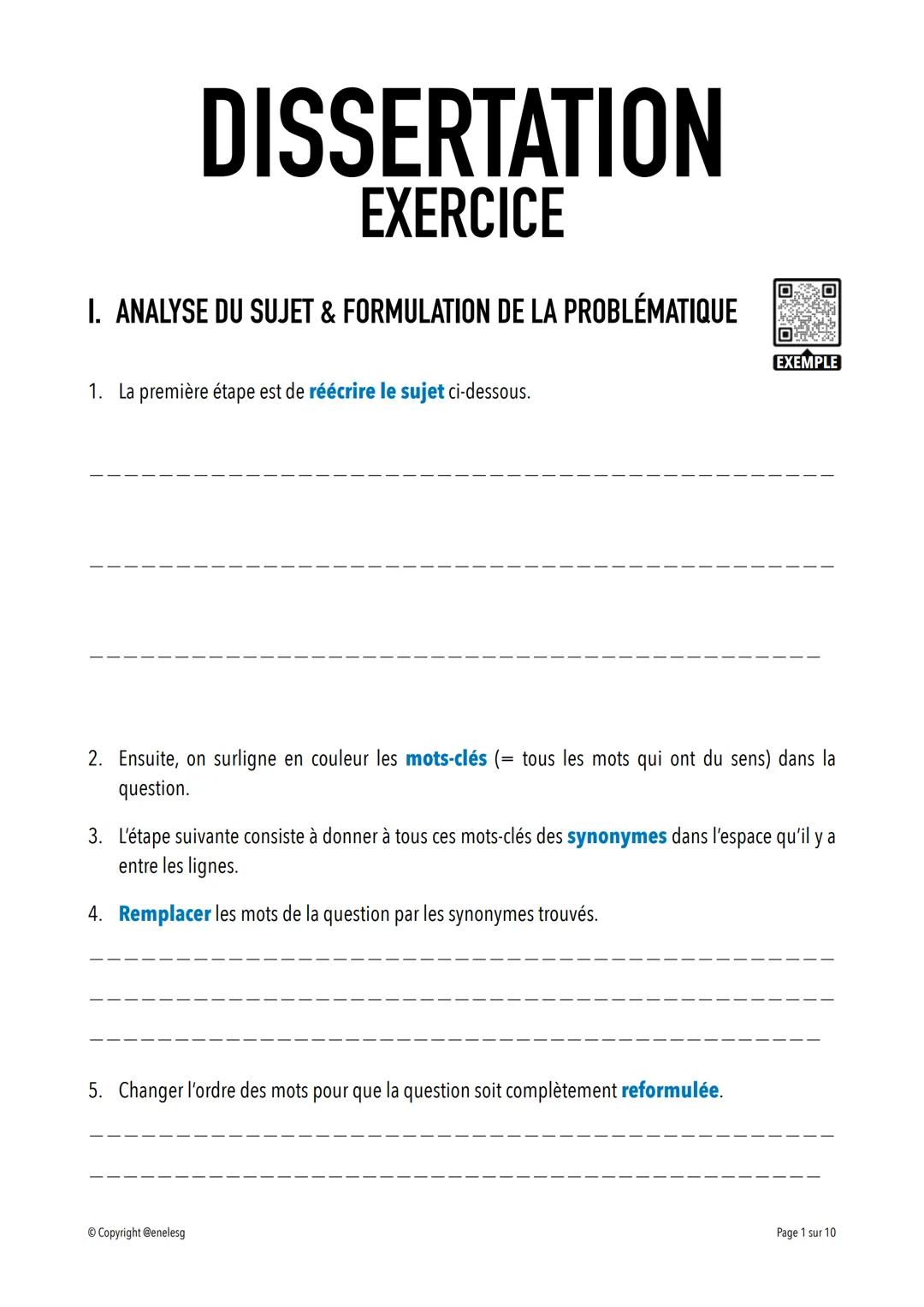 DISSERTATION
EXERCICE
I. ANALYSE DU SUJET & FORMULATION DE LA PROBLÉMATIQUE
1. La première étape est de réécrire le sujet ci-dessous.
EXEMPL