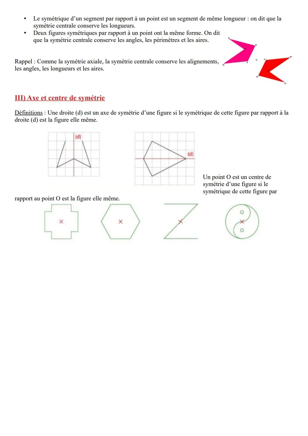 Compétences visées :
Chapitre 9: Symétries axiale et centrale (partie 2)
Construire l'image d'une figure par symétrie centrale
I)
II)
III)
O