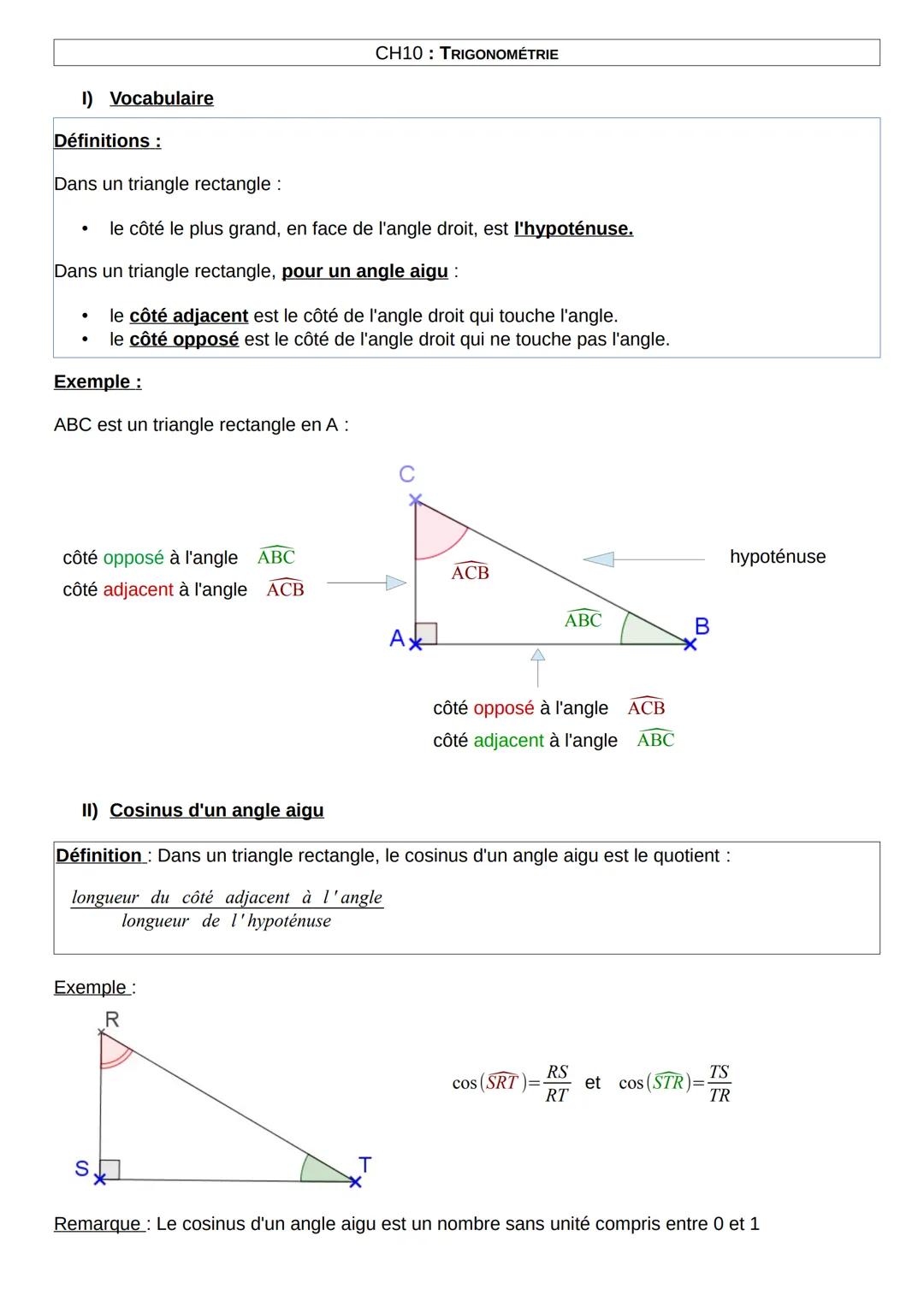 CH10: TRIGONOMÉTRIE
1) Vocabulaire
Définitions :
Dans un triangle rectangle :
•
le côté le plus grand, en face de l'angle droit, est l'hypot