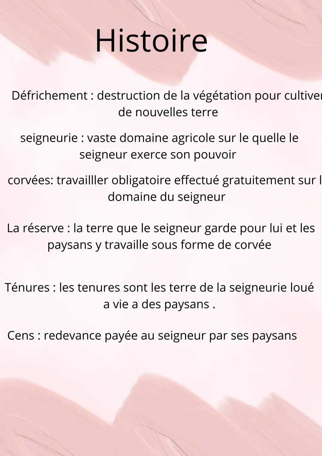 # Histoire
Défrichement: destruction de la végétation pour cultive
de nouvelles terre
seigneurie: vaste domaine agricole sur le quelle le