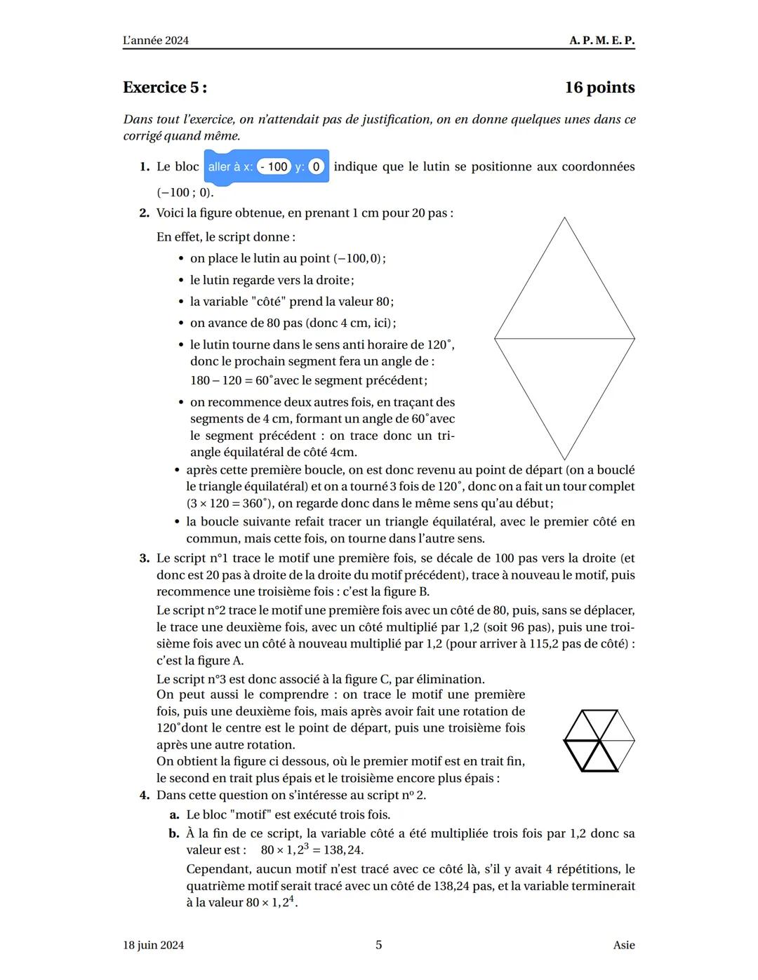 Exercice 1:
Corrigé du brevet Asie 18 juin 2024
20 points
Bien qu'on ne demande pas de justification sur votre copie, on en donne dans ce co