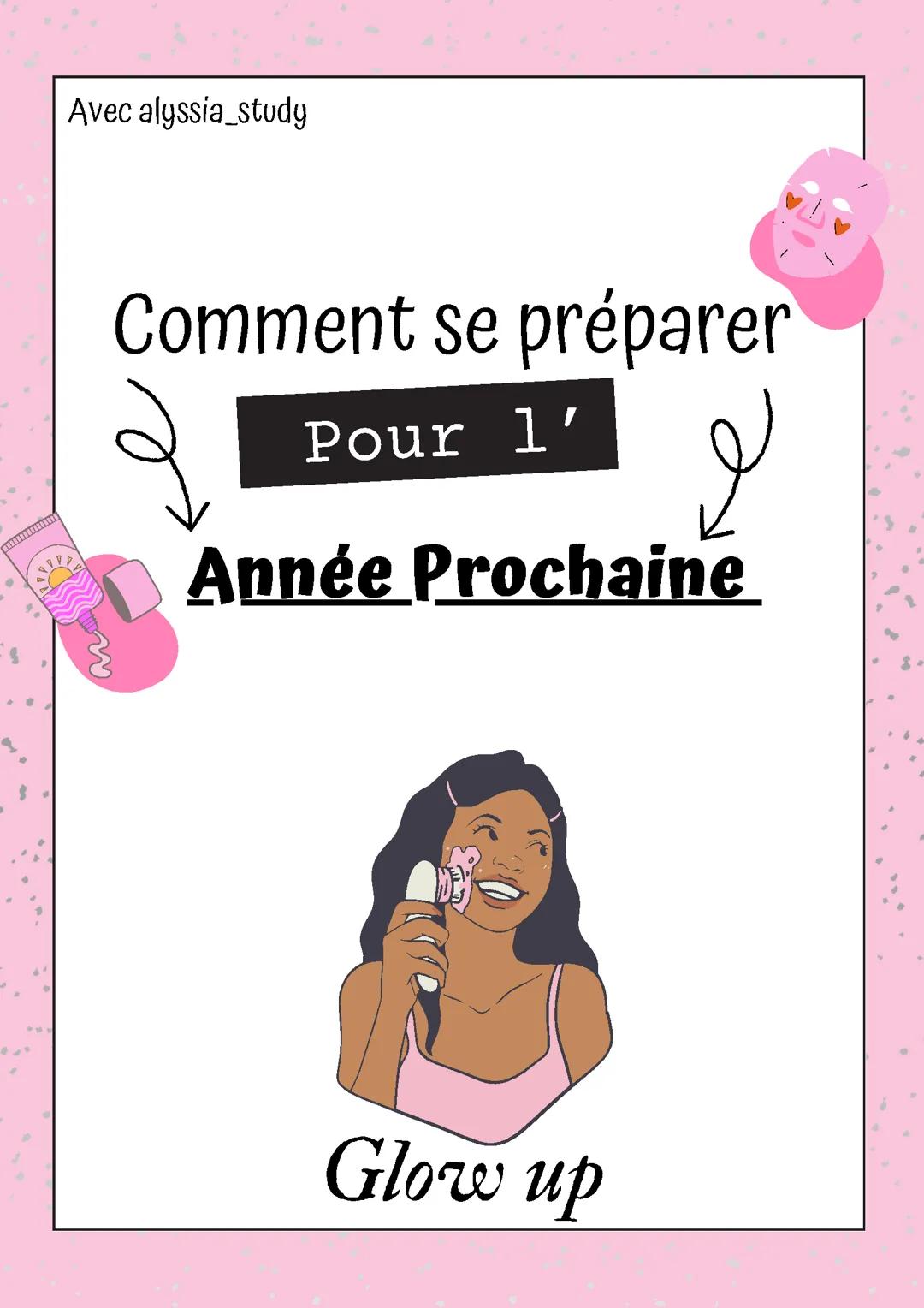 Comment se préparer pour l'année prochaine ? (Glow up ) - Projet été alyssia_study
