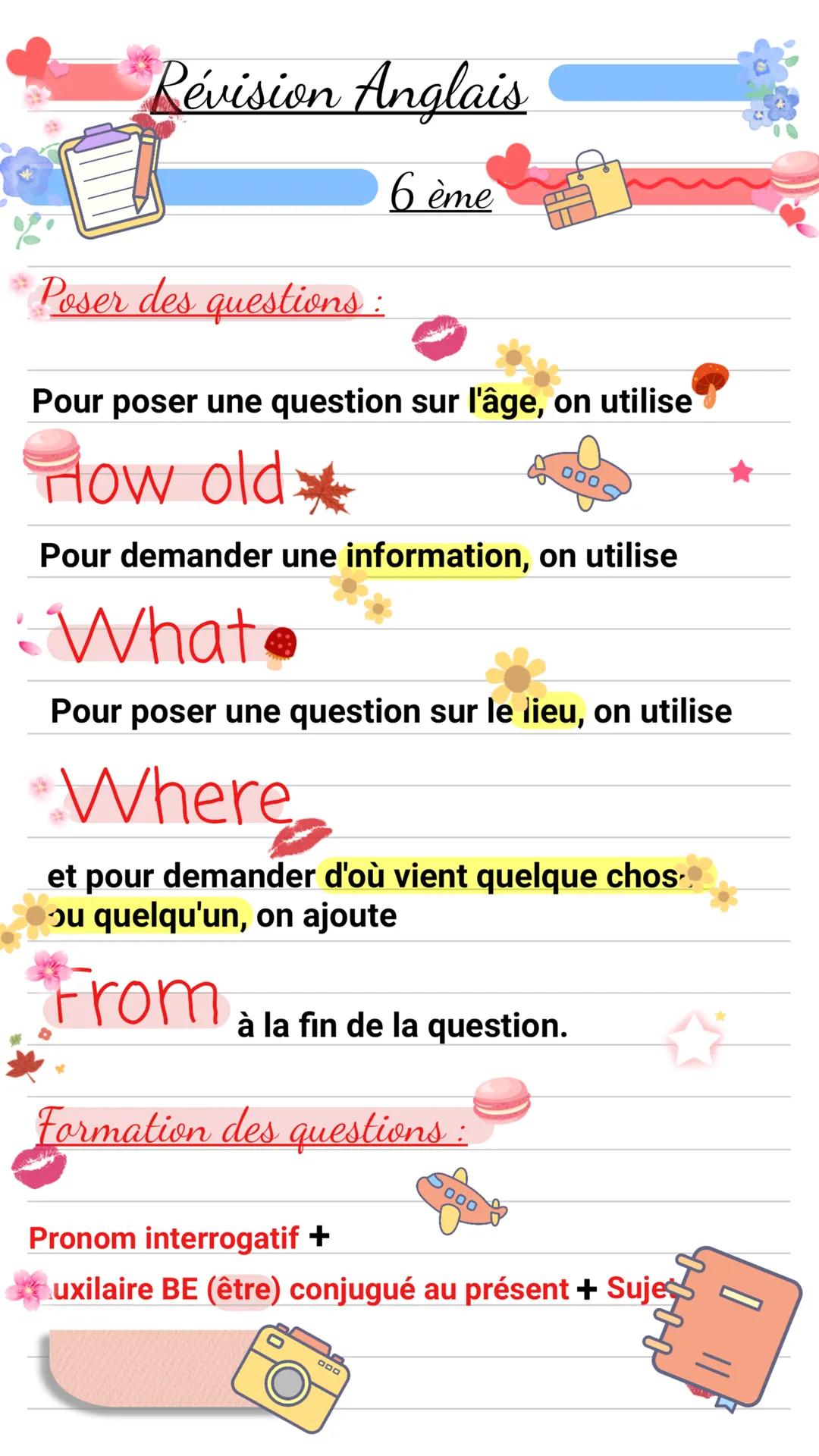 # Révision Anglais
6 ème
Poser des questions :
Pour poser une question sur l'âge, on utilise
How old
0000
Pour demander une informatio