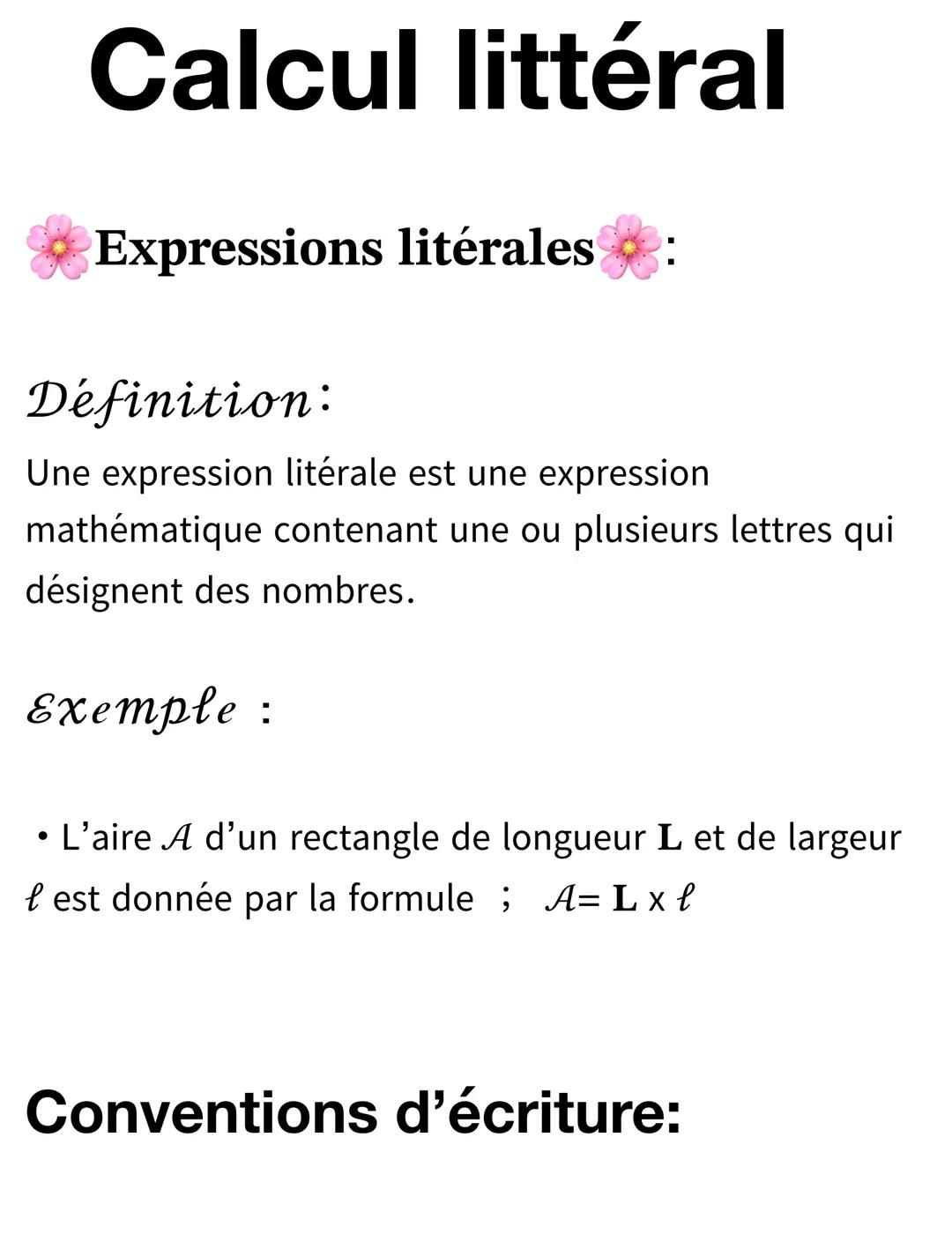 Calcul littéral
Expressions litérales
Définition:
Une expression litérale est une expression
mathématique contenant une ou plusieurs lettres