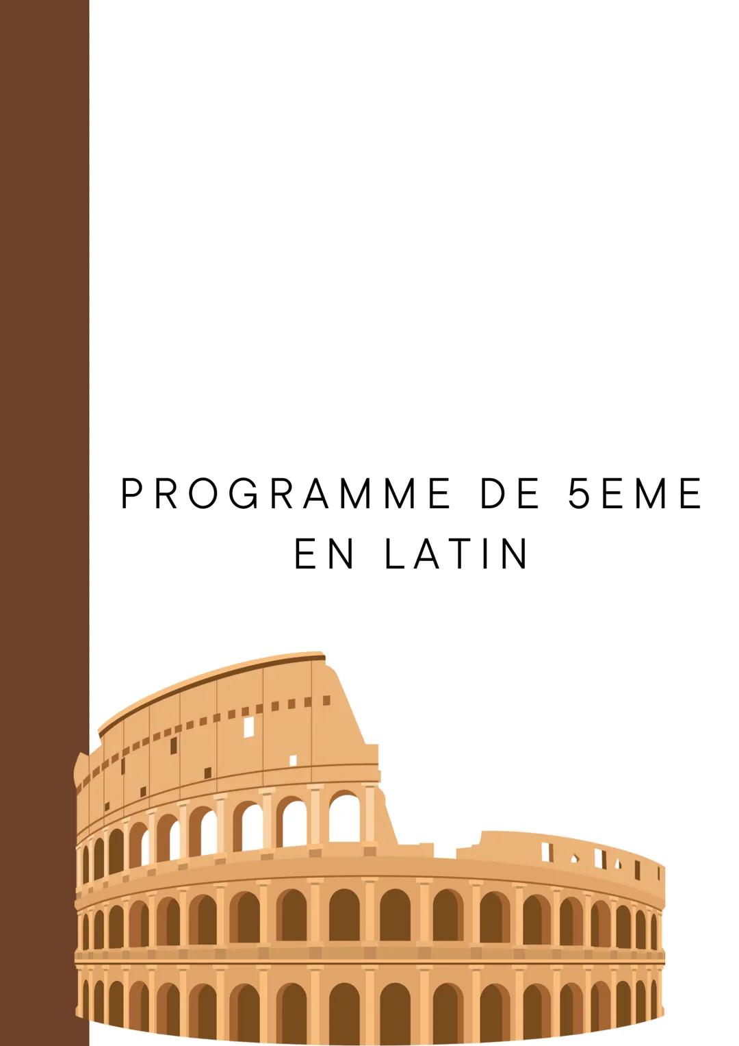 PROGRAMME DE 5EME
EN LATIN INTRODUCTION
À LA LANGUE
et à la culture latine
COUR 1
Objectifs :
• COMPRENDRE L'IMPORTANCE DU LATIN ET DE LA CU