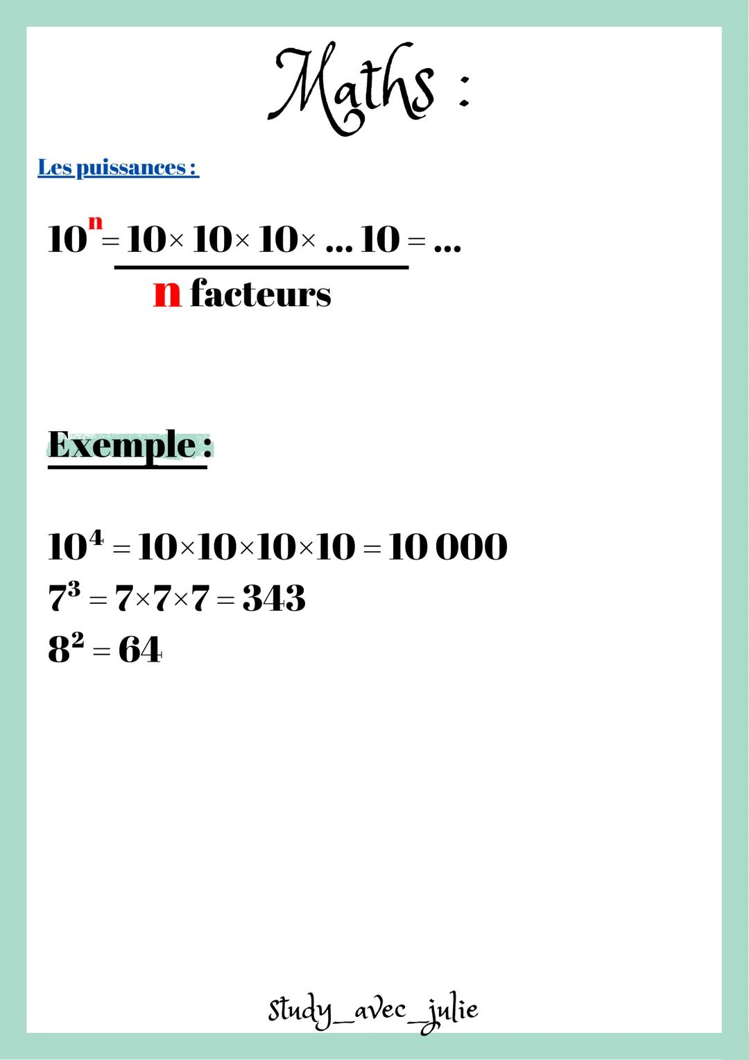 Maths:
Les puissances :
$10^n = 10 \times 10 \times 10 \times ... 10 = ...$
$\text{n facteurs}$
Exemple:
$10^4 = 10 \times 10 \times 10