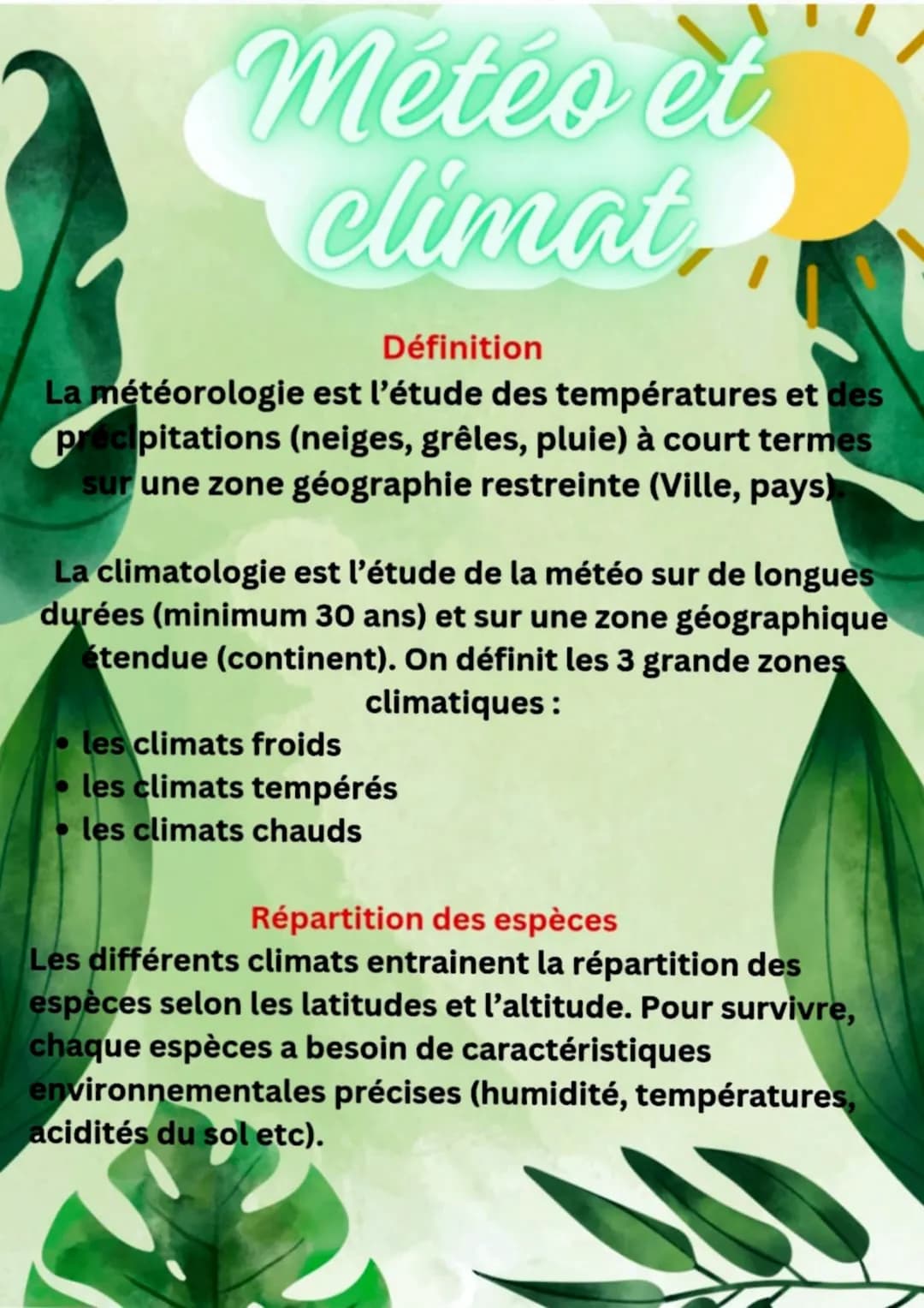 # Météo et
climat
Définition
La météorologie est l'étude des températures et des
precipitations (neiges, grêles, pluie) à court termes
sur