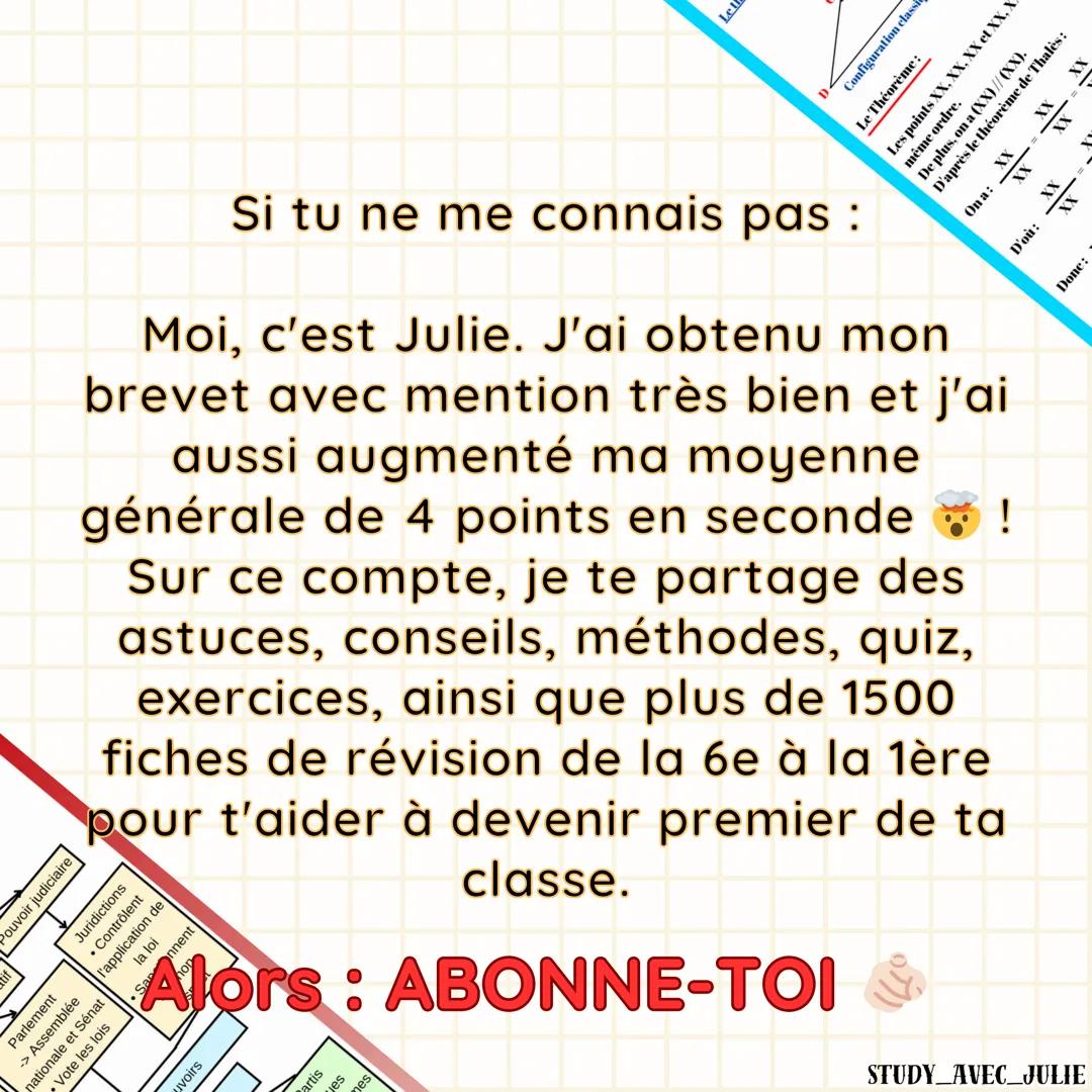 DE 14 À 17 DE
MOYENNE EN
UNE ANNÉE
mes conseils pour réussir toi aussi !
STUDY AVEC JULIE RELIRE CHAQUE COURS DU
JOUR TOUS LES SOIRS.
STUDY