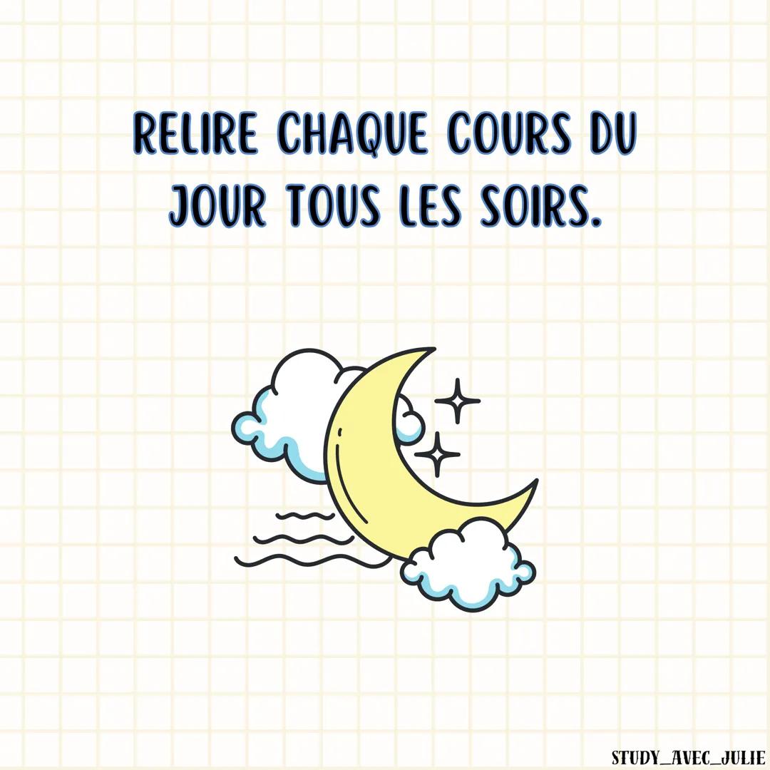 DE 14 À 17 DE
MOYENNE EN
UNE ANNÉE
mes conseils pour réussir toi aussi !
STUDY AVEC JULIE RELIRE CHAQUE COURS DU
JOUR TOUS LES SOIRS.
STUDY