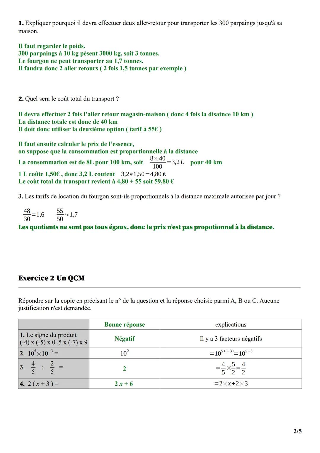 ÉPREUVES COMMUNES 4ème
corrigé
Exercice 1 Bricolage
Pour réaliser un abri de jardin en parpaing, un bricoleur a besoin de 300
parpaings de d