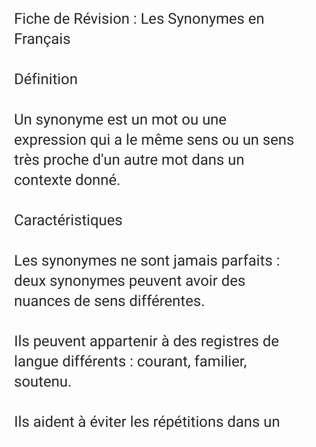 Fiche de Révision: Les Synonymes en
Français
Définition
Un synonyme est un mot ou une
expression qui a le même sens ou un sens
très proche