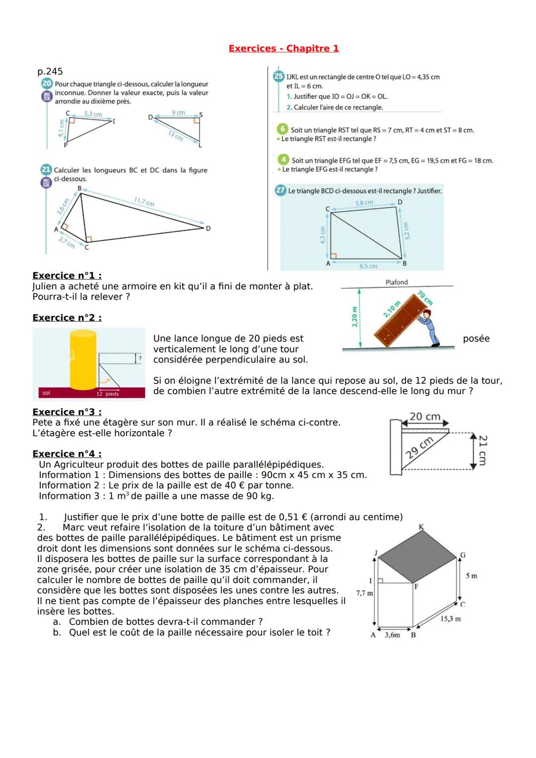 Exercices - Chapitre 1
p.245
20 Pour chaque triangle ci-dessous, calculer la longueur
inconnue. Donner la valeur exacte, puis la valeur
arro