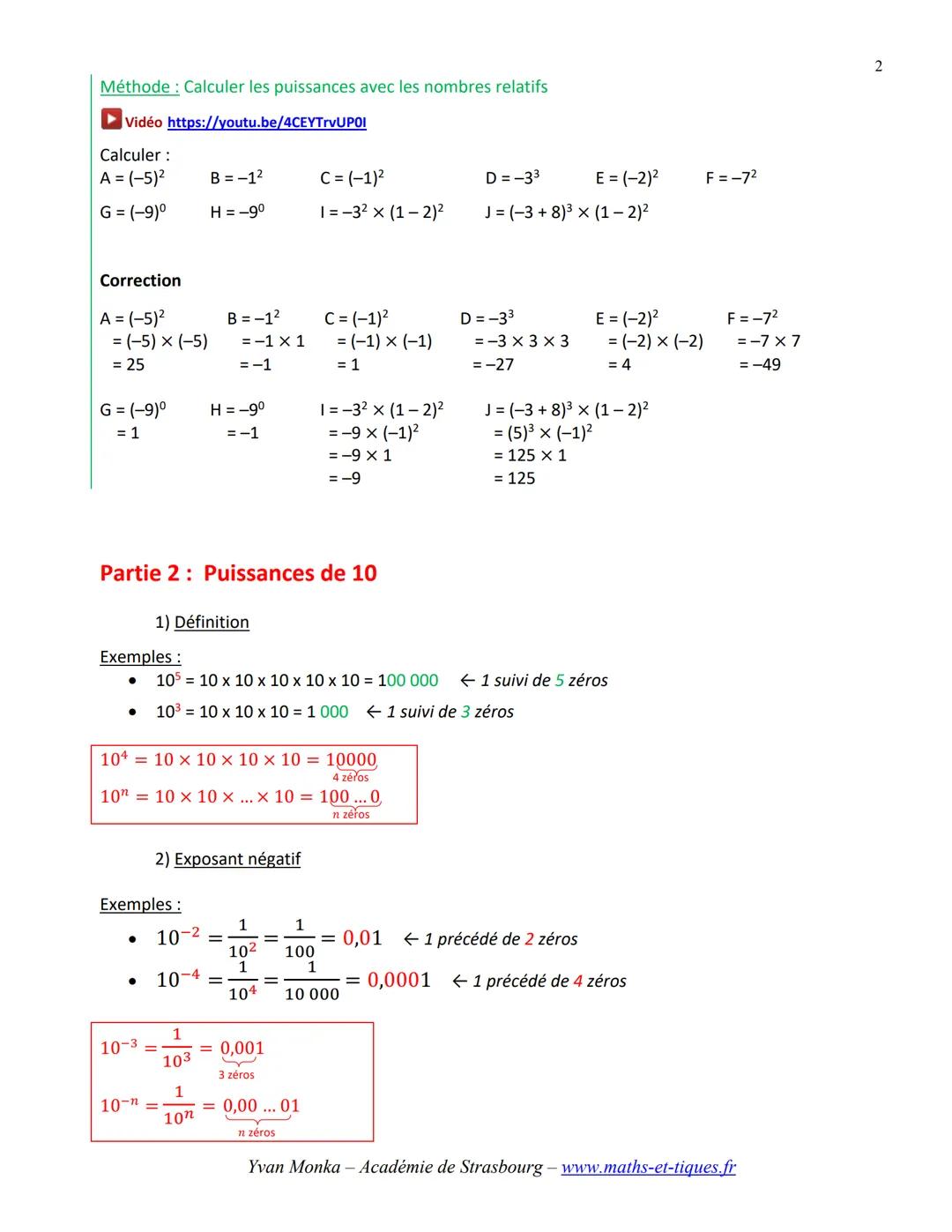 LES PUISSANCES
Tout le cours en vidéo : https://youtu.be/lxCzv5FPJ3s
Partie 1 Puissance d'un nombre
1) Exemples et définition
► Vidéo https: