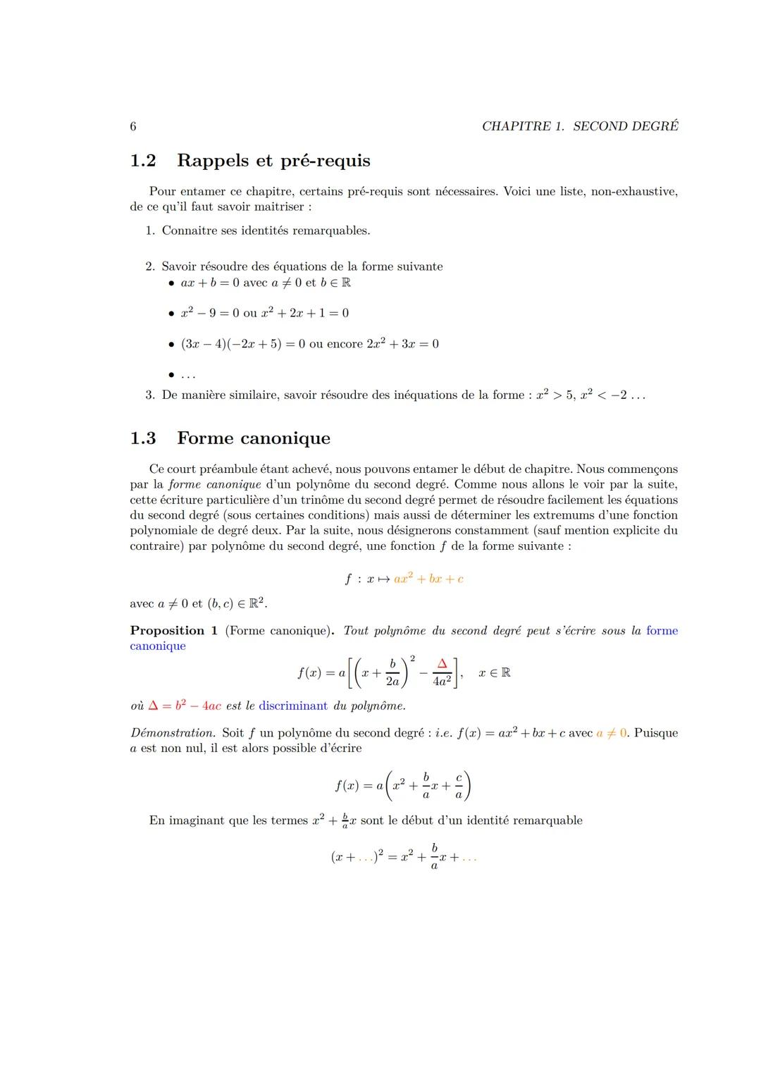 # Chapitre 1
# Second degré
## 1.1 Introduction
Définition 1.1.1. Une fonction polynomiale de degré deux (ou trinôme du second degré) est