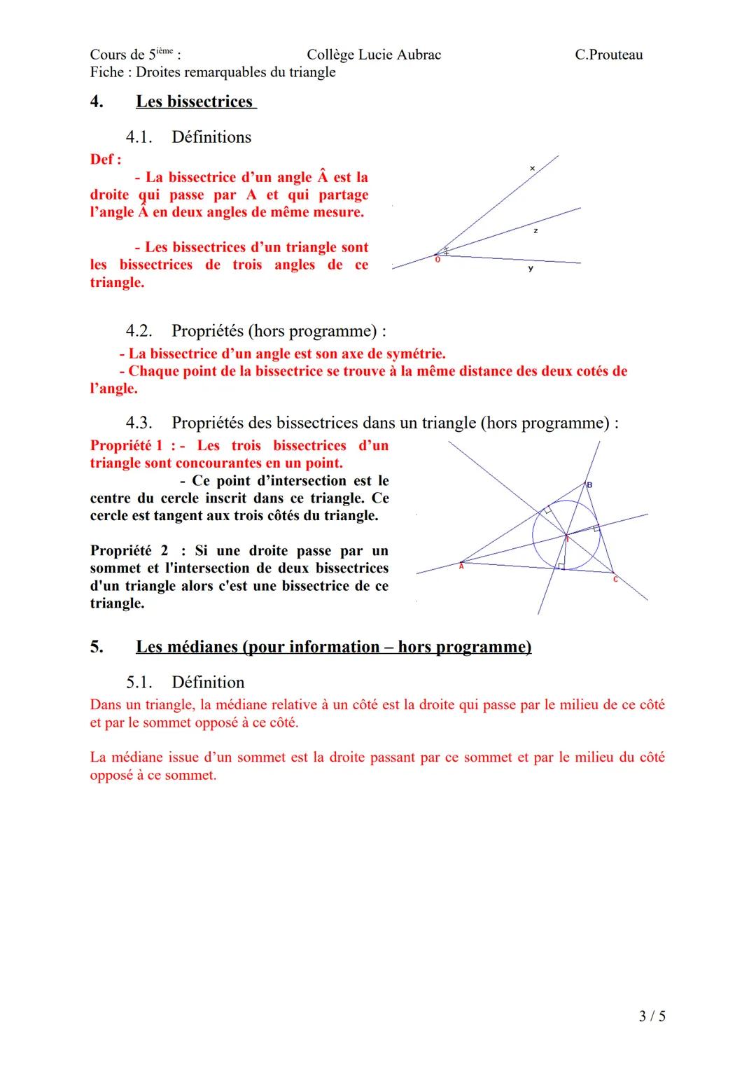 Cours de 5ème.
Collège Lucie Aubrac
Fiche Droites remarquables du triangle
Droites remarquables du triangle
Médiatrices, bissectrices, haute