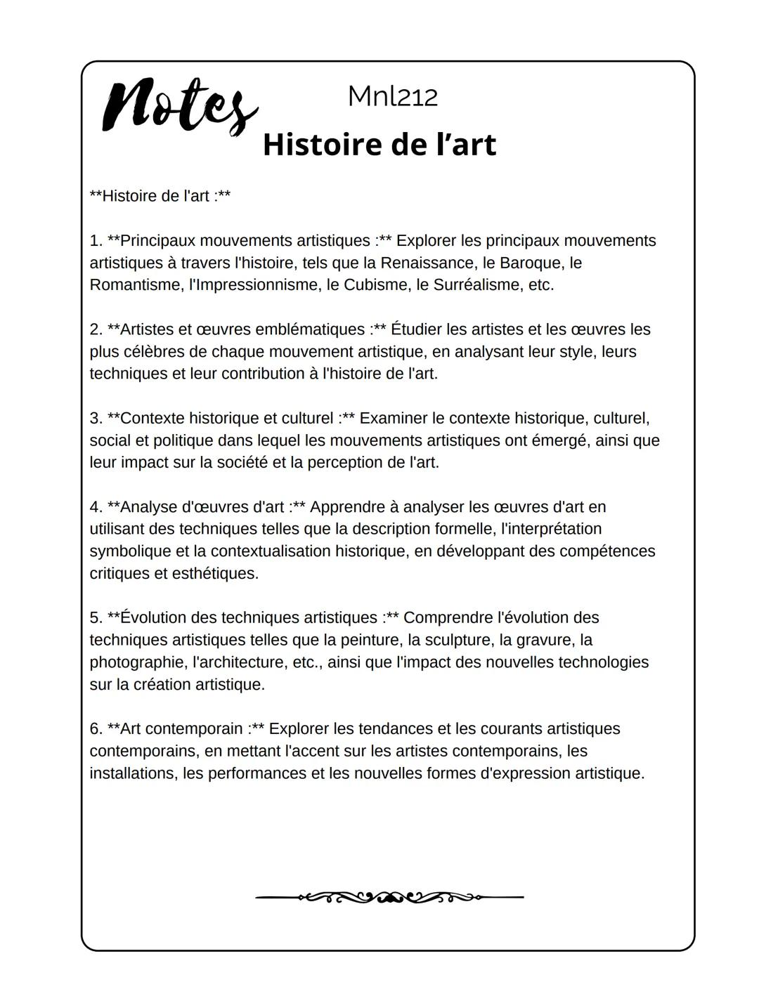 Notes
**Histoire de l'art :**
Mnl212
Histoire de l'art
1. **Principaux mouvements artistiques :** Explorer les principaux mouvements
artisti