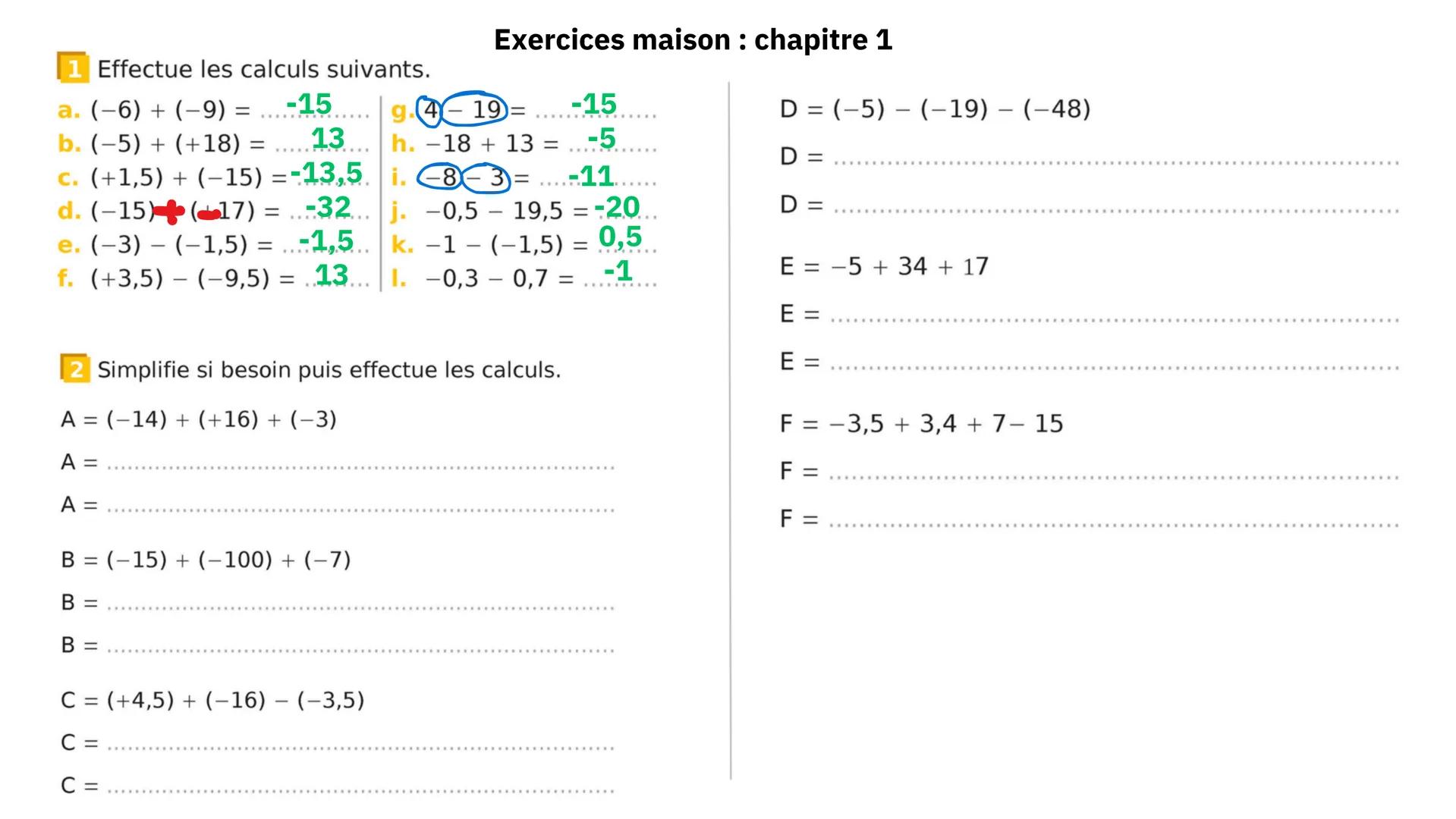 # 4e
# Chapitre 1
Addition et soustraction de nombres relatifs # additions
18 Effectue les additions suivantes.
a. (+ 2) + (+7)
e. (-20) +