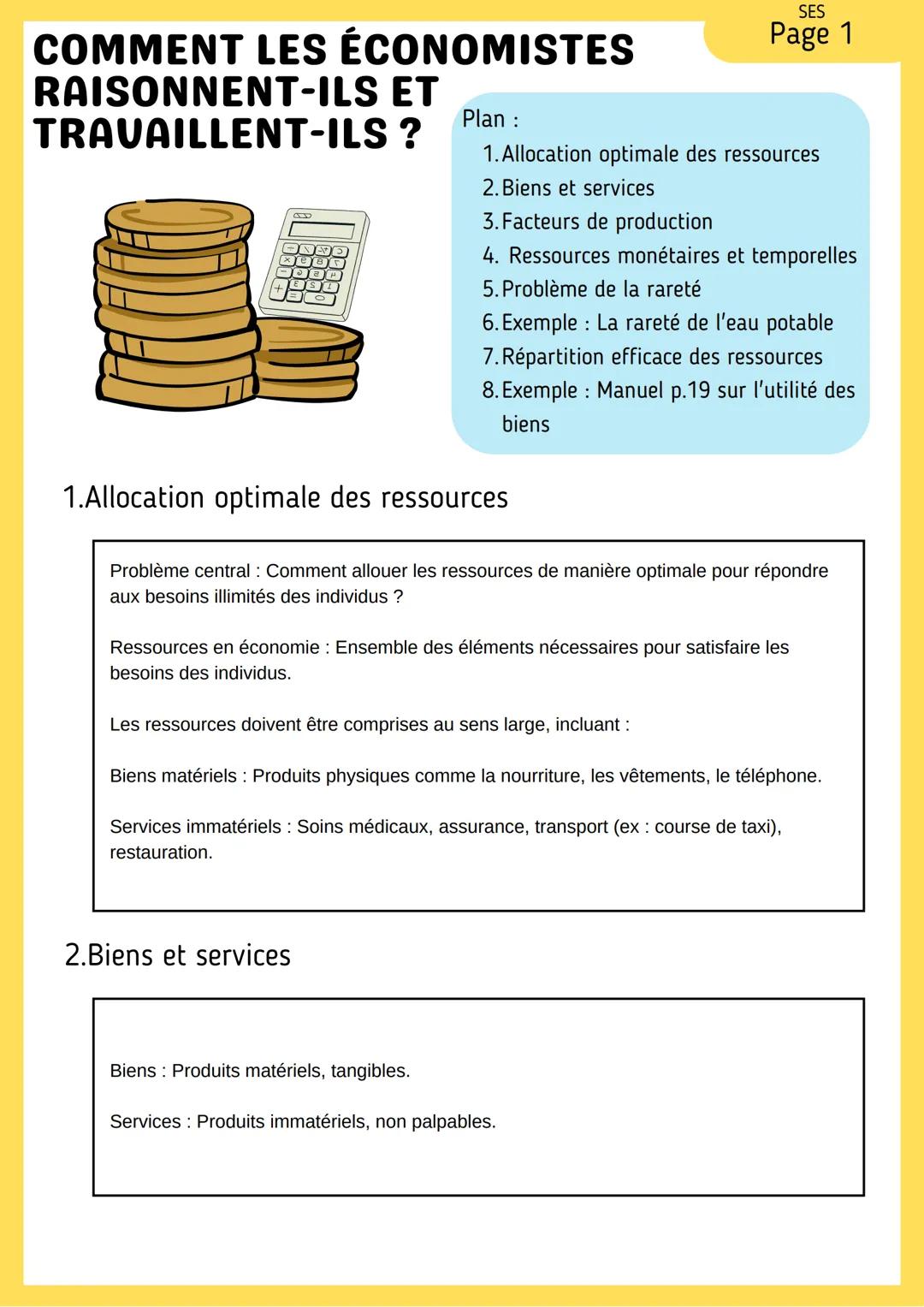 COMMENT LES ÉCONOMISTES
RAISONNENT-ILS ET
TRAVAILLENT-ILS?
Plan:
SES
Page 1
1.Allocation optimale des ressources
2. Biens et services
3. Fac