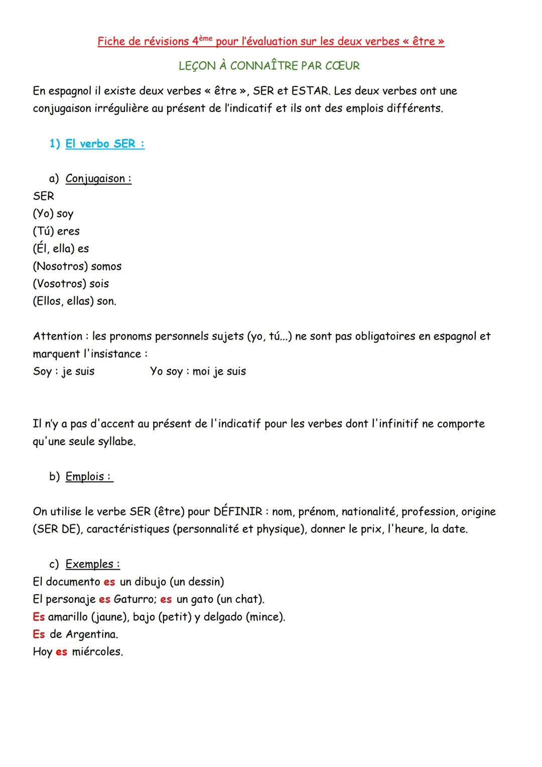 Fiche de révisions 4ème pour l'évaluation sur les deux verbes «< être >>
LEÇON À CONNAÎTRE PAR COEUR
En espagnol il existe deux verbes « êtr